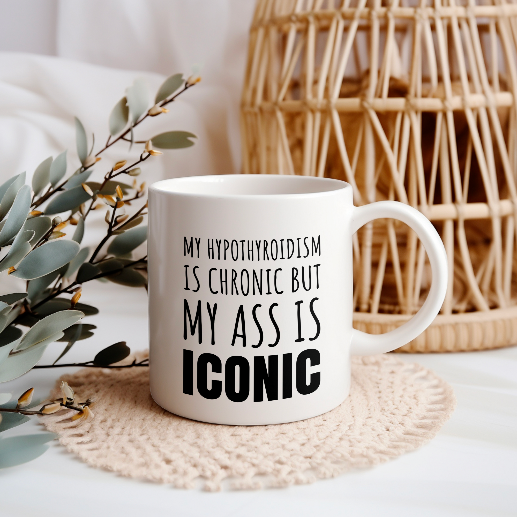 Funny Hypothyroidism Coffee Mug, My Hypothyroidism Is Chronic But My Ass Is Iconic Novelty Gift, 11oz or 15oz White Ceramic Mug