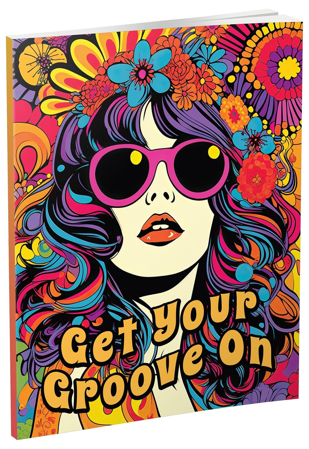 Get Your Groove On: An Absolutely Fabulous Hippie Adult Coloring Book