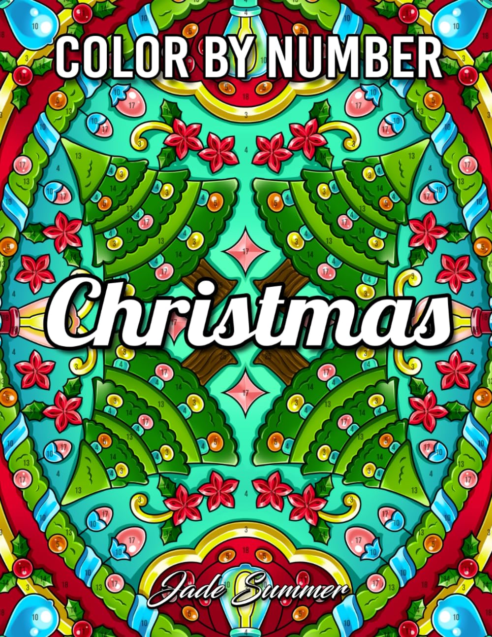 Color by Number Christmas: An Adult Coloring Book with Fun, Easy, and Relaxing Coloring Pages (Color by Number Coloring Books)