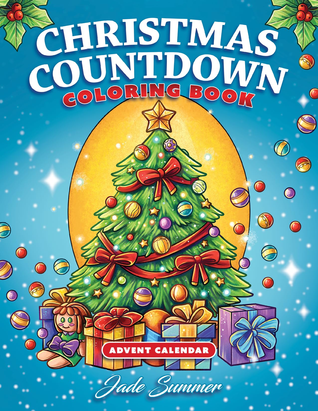 Christmas Countdown: An Advent Calendar Coloring Book with Easy Designs and Cute Scenes to Celebrate the Holiday Season (Christmas Coloring Books)