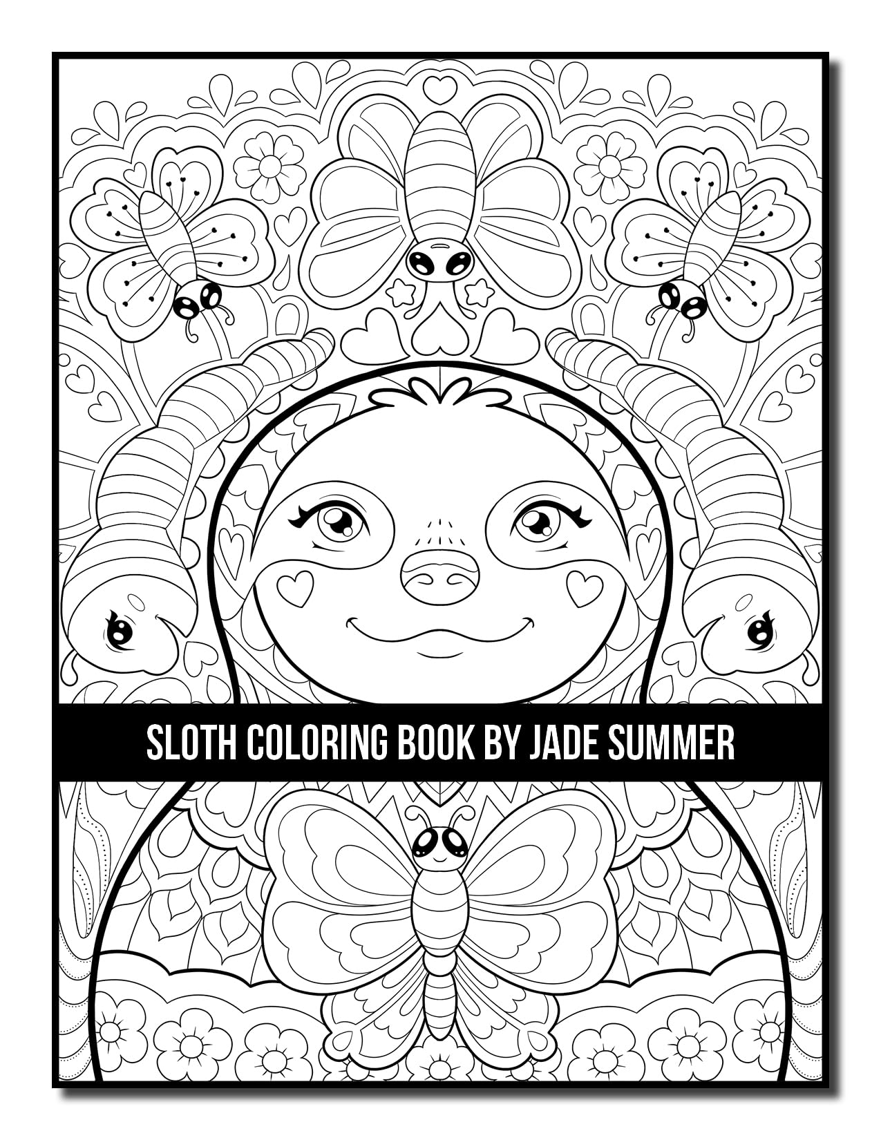 Sloth Coloring Book: For Adults With Lazy, Adorable, Funny, and Silly Sloths