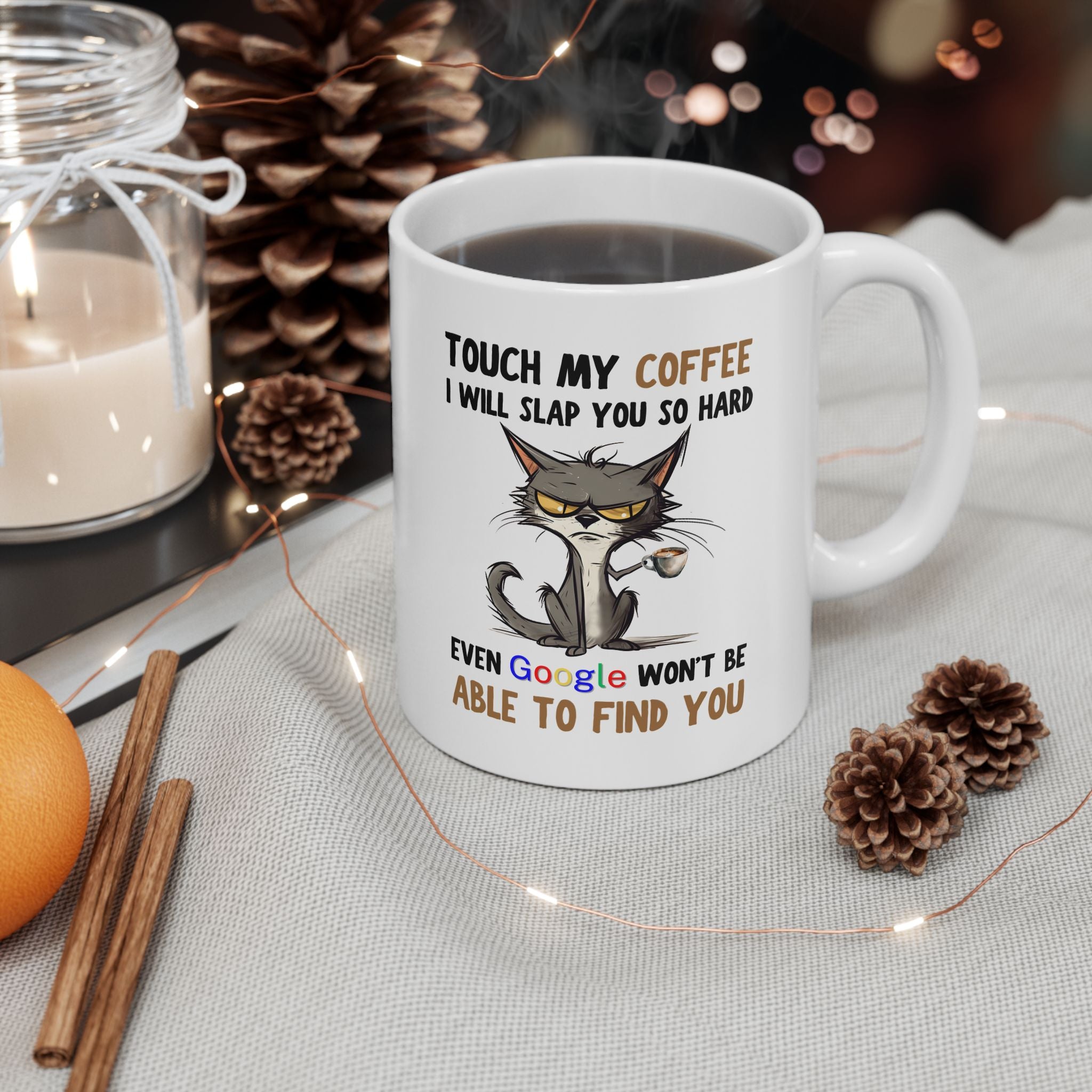 Funny Cat Coffee Mug — “Touch My Coffee I Will Slap You So Hard” (11oz & 15oz)