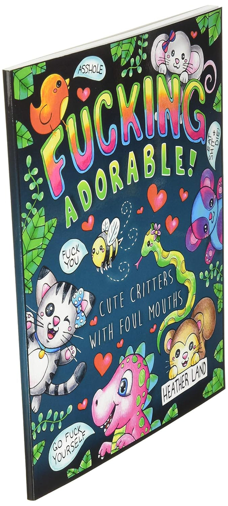 Fucking Adorable - Cute Critters with Foul Mouths: Sweary Adult Coloring Book