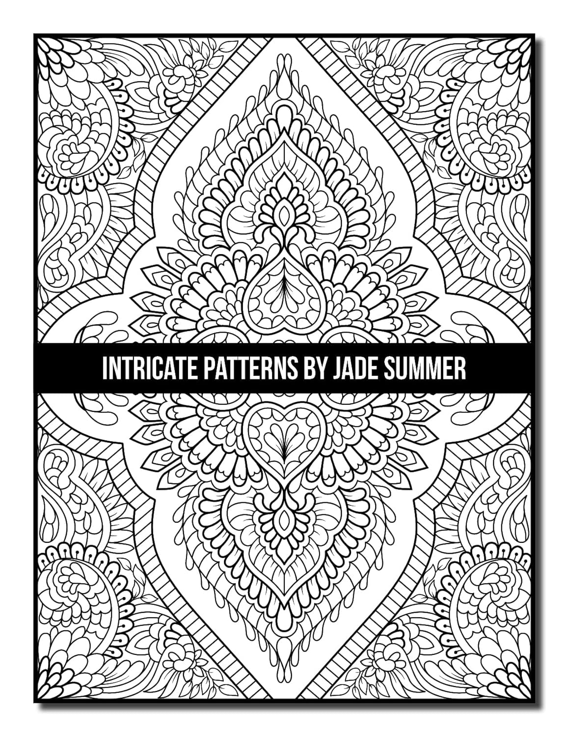 Intricate Patterns: an Adult Coloring Book with 50 Detailed Pattern Designs for Relaxation and Stress Relief (Intricate Coloring Books)