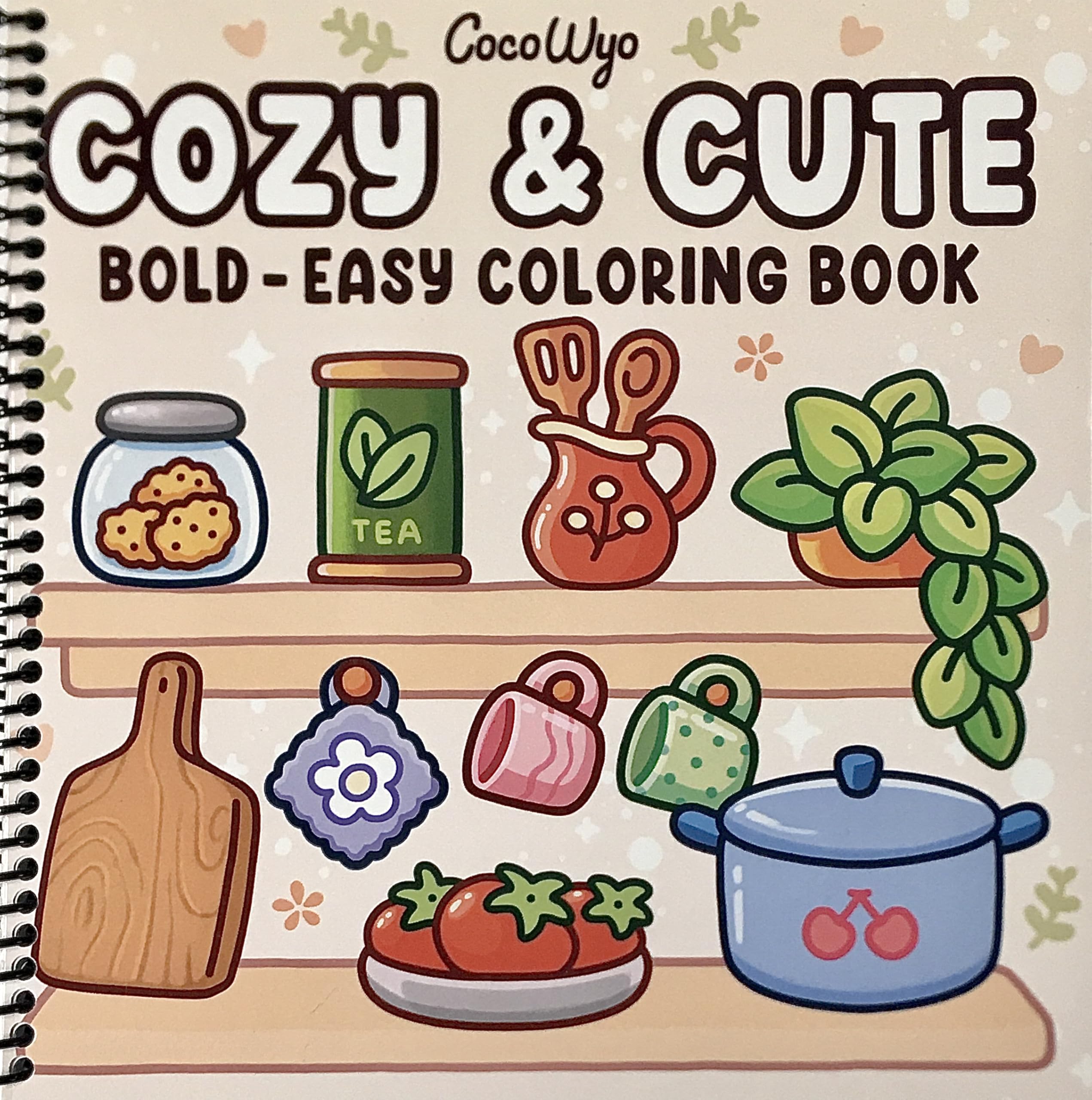 Cozy & Cute: Coloring Book for Adults and Teens, Bold and Easy Designs for Relaxation with Hygge Inspirations (Bold & Easy Coloring) | Spiraled by Spiraling Freedom®