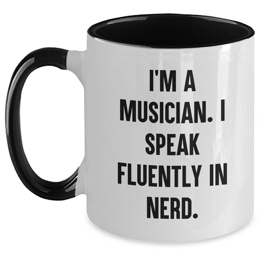 Funny Musician Gifts from Friends to Musician - I'm A Musician. I Speak Fluently In genius. Two Tone Coffee Mug for Mother's Day - Main