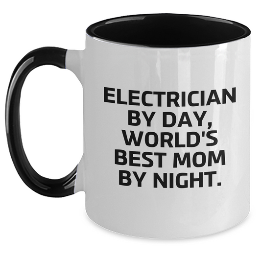 Funny Electrician Gifts by Day, World's Best Mom by Night - Two Tone Coffee Mug for Electrician Dad, Funny Father's Day Unique Gift Ideas - Main