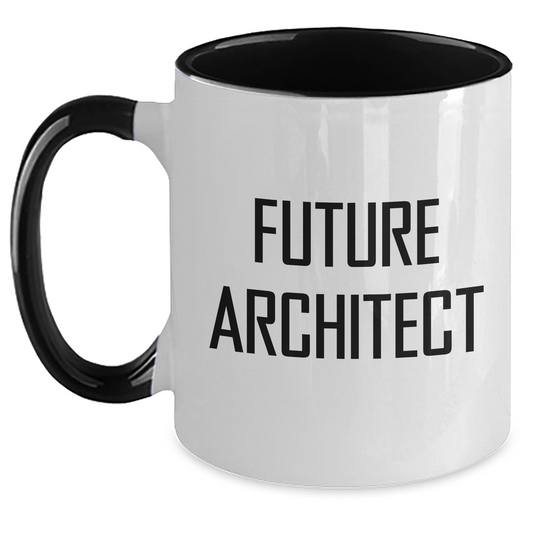 Funny Future Architect Gifts, Inspirational Two Tone Coffee Mugs for Mom's Day, Gifts from Men to Women, Family, Friends, Coworkers, Unique Ideas - Main