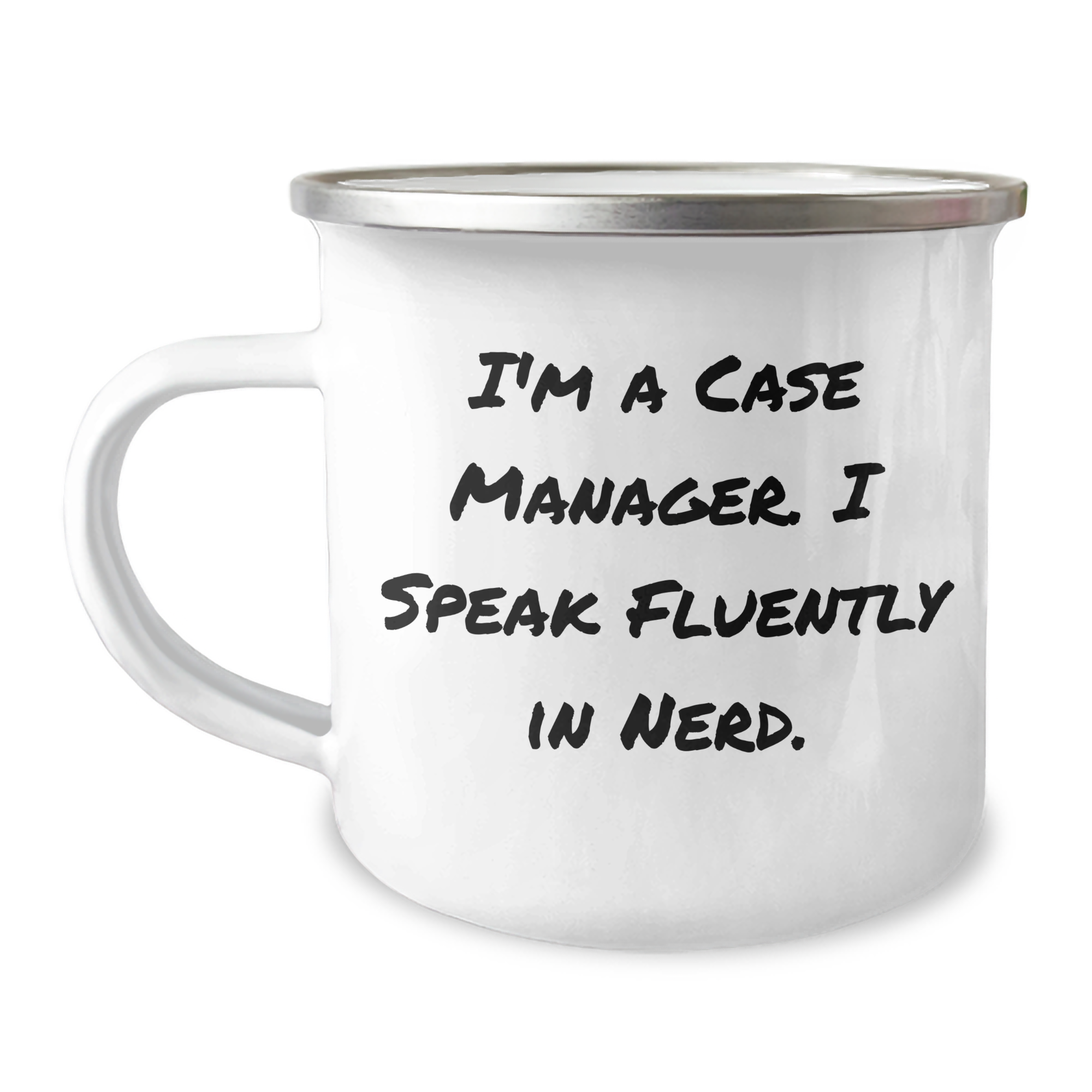 Case Manager Gifts - Funny Quote Camping Mug for Mom, 'I'm A Case Manager. I Speak Fluently In genius.', 12 oz Stainless Steel with Enamel Finish, Gifts from Family