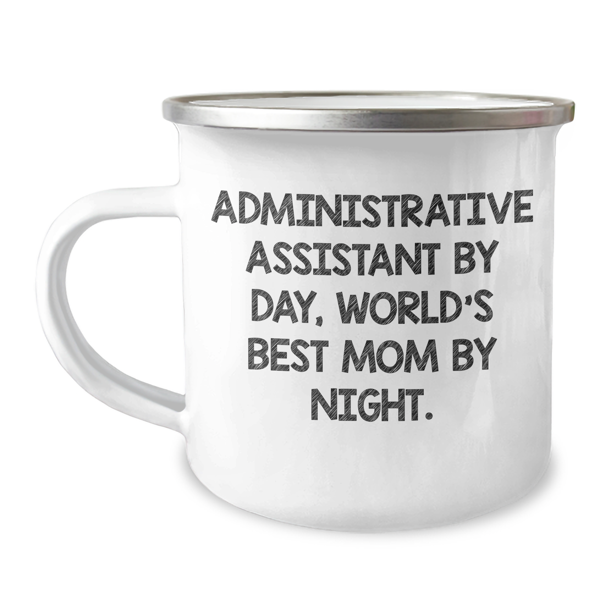 Administrative Assistant Gifts, Funny Quote, Camping Mug, 12 oz, Stainless Steel, Enamel Finish, Gifts from Family, for Administrative Assistant, Father's Day Unique Gifts