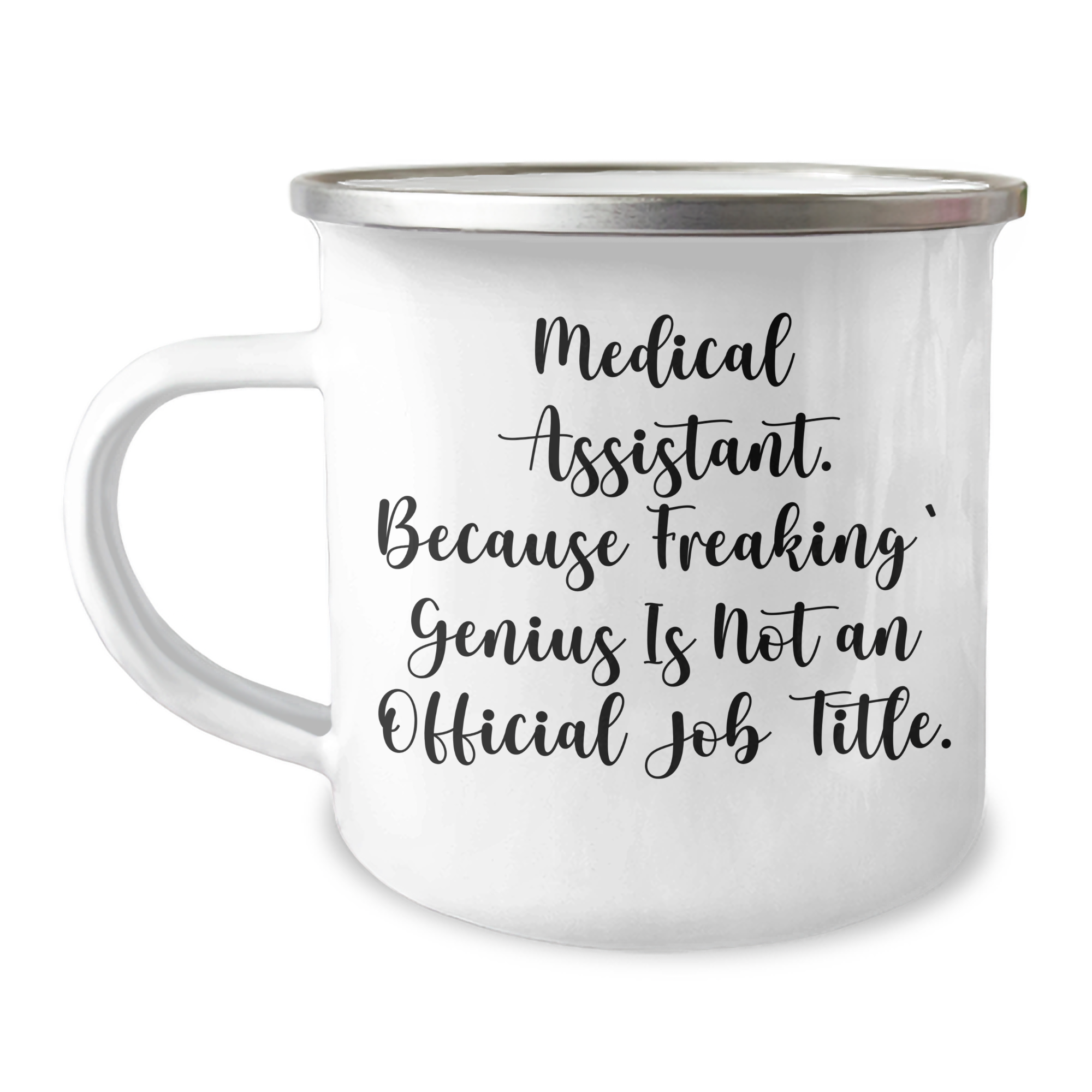 Funny Medical Assistant Gifts from Friends for Medical Assistants, Camping Mug for Father's Day, 'Medical Assistant. Because Freaking' genius Is Not An Official Job Title.' Quote