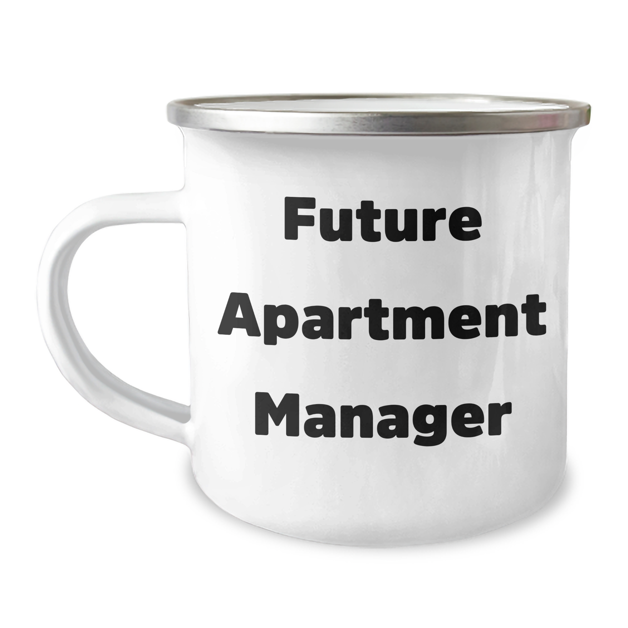 Funny Future Apartment Manager Gifts from Mom, Heartwarming Quote for Mother's Day Unique Gifts for Her - Camping Mug, Stainless Steel with Enamel Finish, 12 oz Capacity