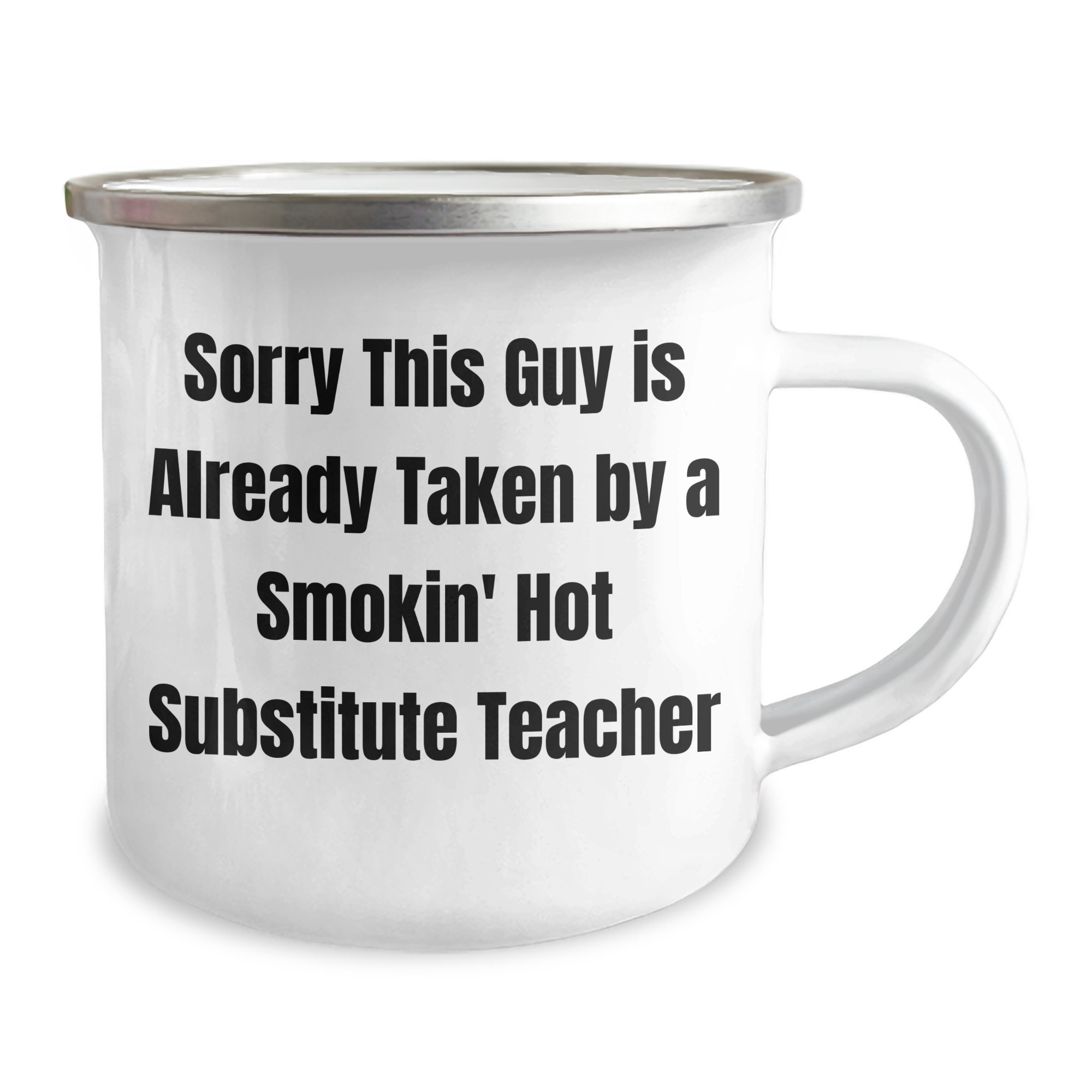 Funny Substitute Teacher Camping Mug, Gifts from Friends and Family for Men and Women, Sorry This Guy Is Already Taken, Unique Father's Day Unique Gifts - Image 2
