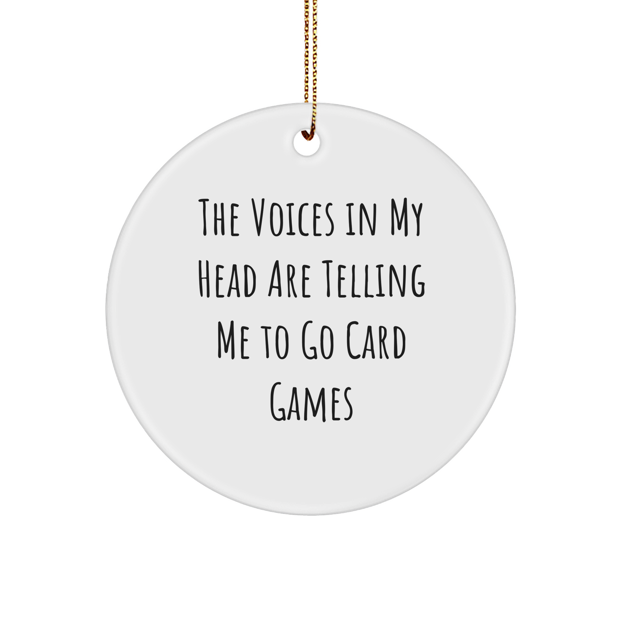 Funny Card Games Gifts from Friends - Circle Ornament with 'The Voices In My Head Are Telling Me To Go Card Games' Quote - Christmas Unique Gifts for Card Games Enthusiasts - Image 1