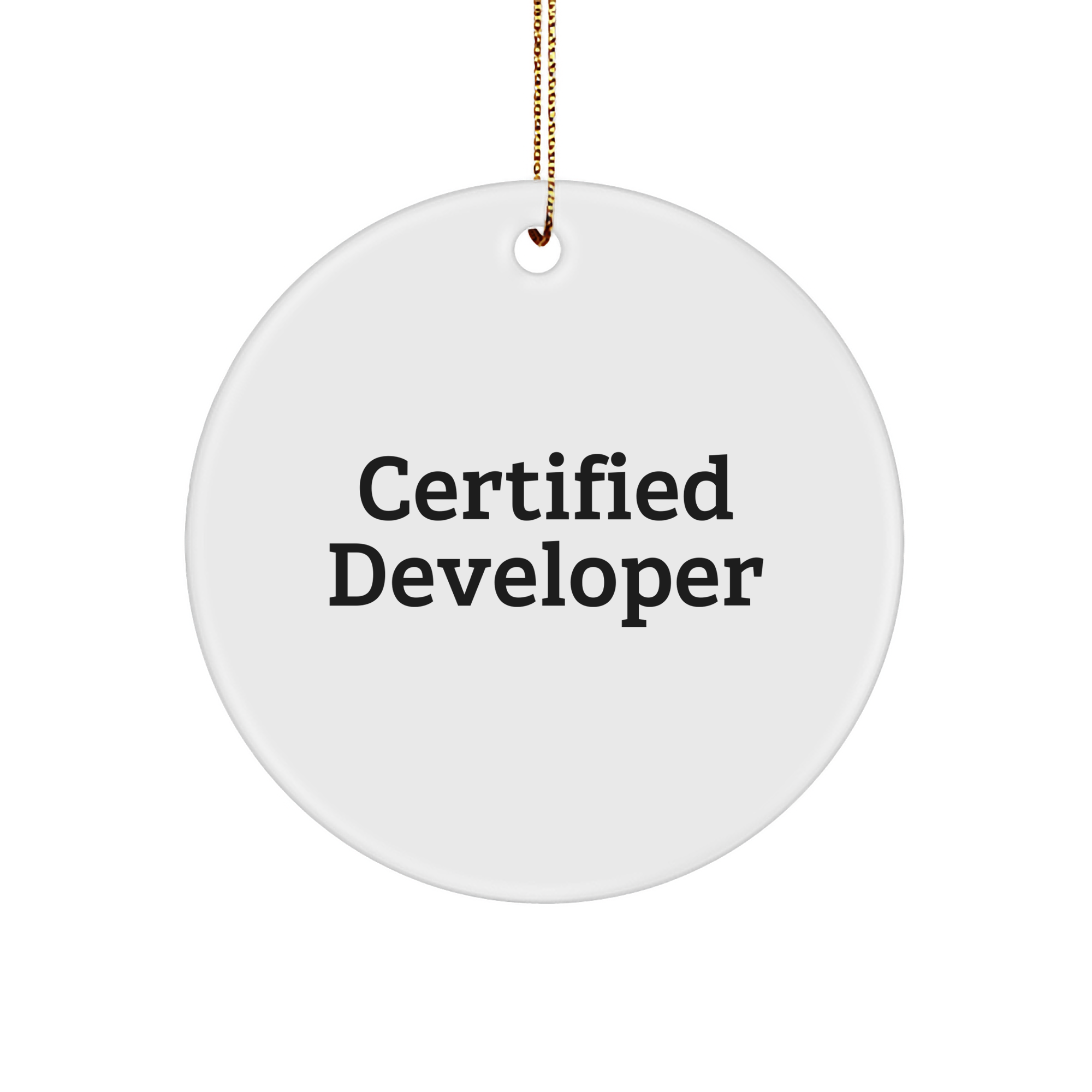 Funny Developer Gifts from Friends - 'Certified Developer' Circle Ornament for Christmas, Gifts for Men, Women, Coworkers, Family