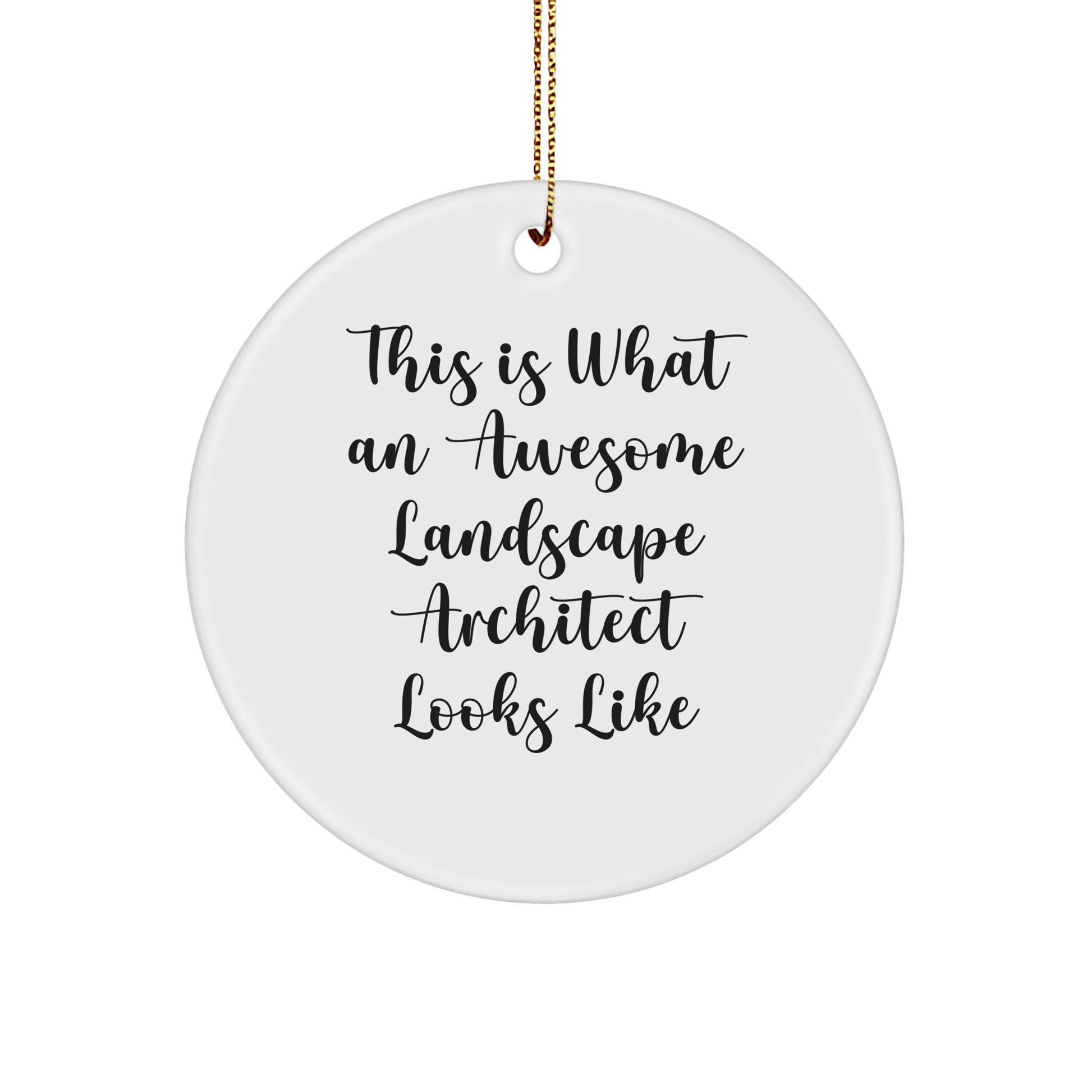 Funny Gifts from Friends to Landscape Architects - This Is What An Awesome Landscape Architect Looks Like Circle Ornament, White, 2.75'' Tall, Christmas Unique Gifts - Image 1