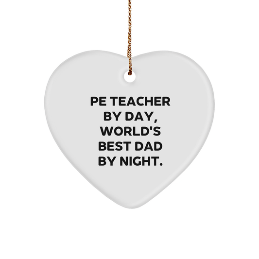 Funny PE Teacher Gifts by Friends - Heart Ornament for Christmas - 'Pe Teacher By Day, World's Best Dad By Night.' - Image 1