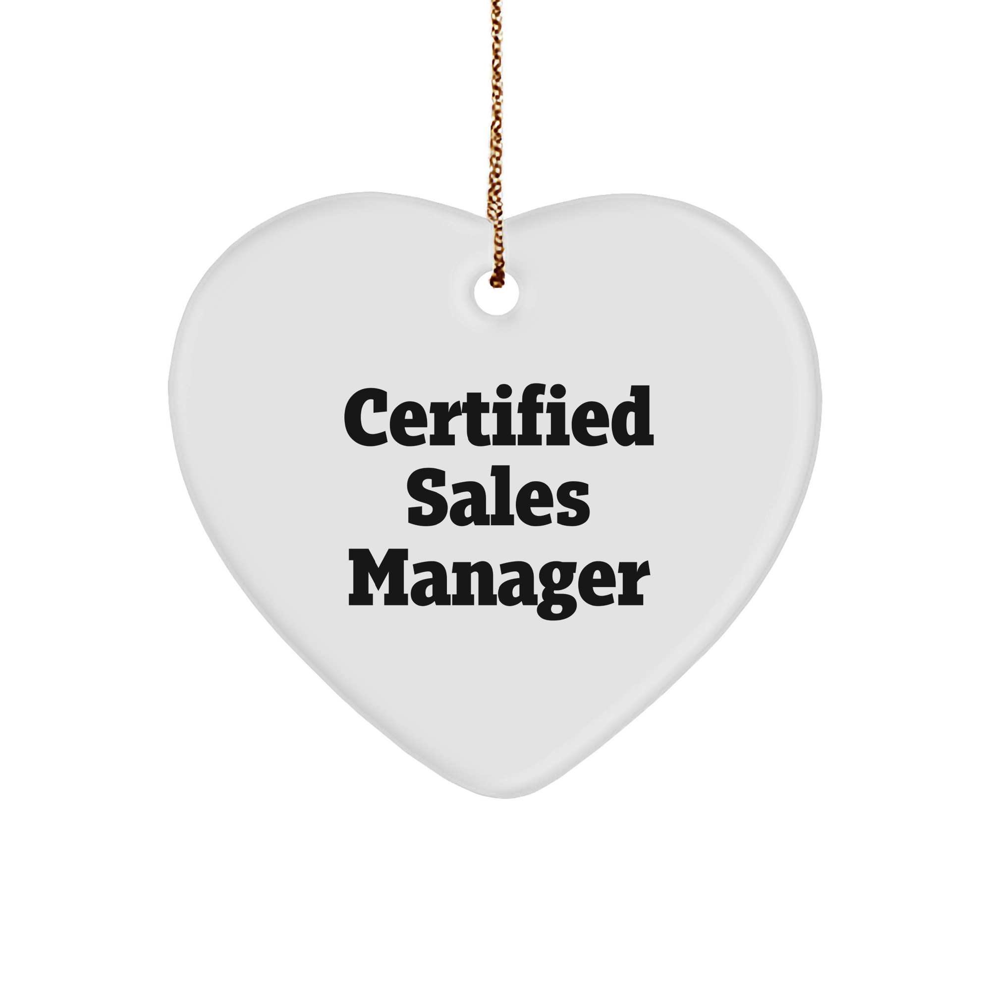 Funny Certified Sales Manager Heart Ornament Gifts from Family for Men, Women, Coworkers, and Friends
