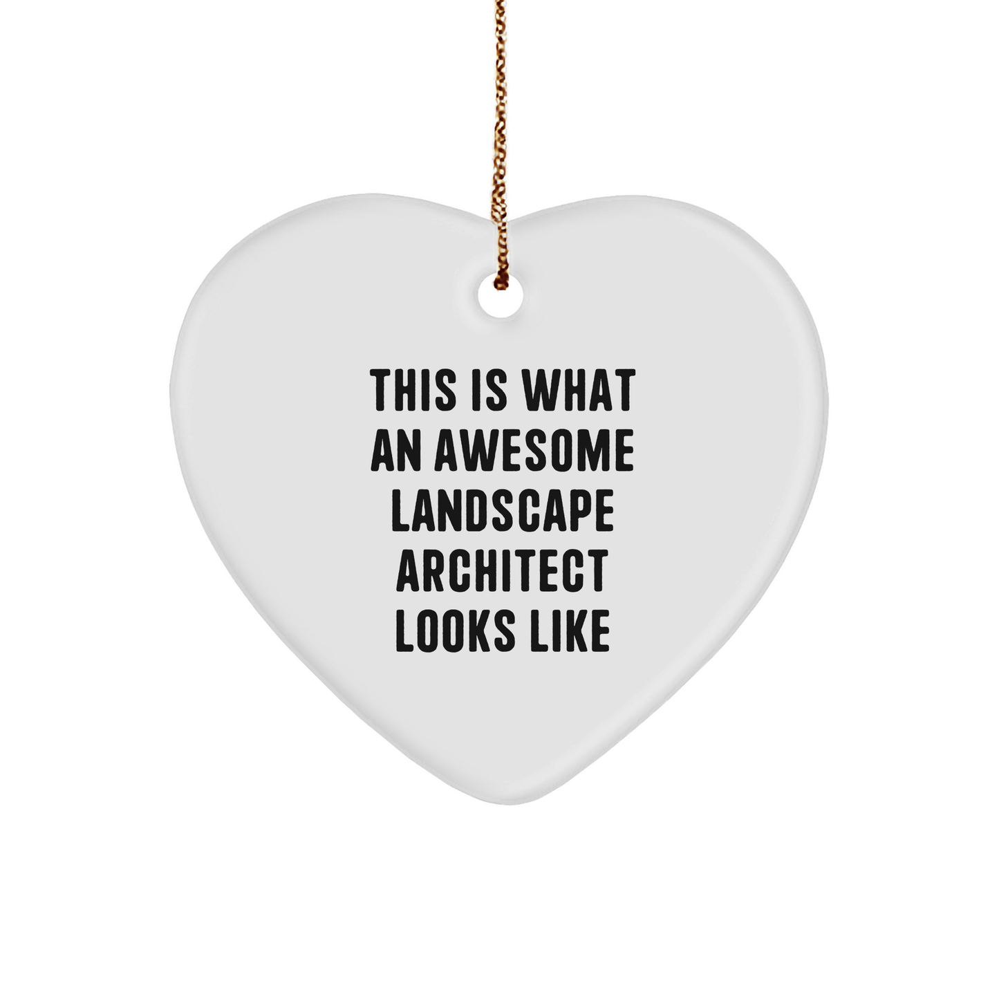 Funny Landscape Architect Gifts from Friends, This Is What An Awesome Landscape Architect Looks Like Heart Ornament, Perfect for Christmas - Image 1