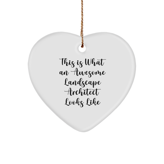 Landscape Architect Gifts, Funny Quote, Heart Ornament, Christmas Unique Gifts from Friends to Colleagues, This Is What An Awesome Landscape Architect Looks Like - Image 1
