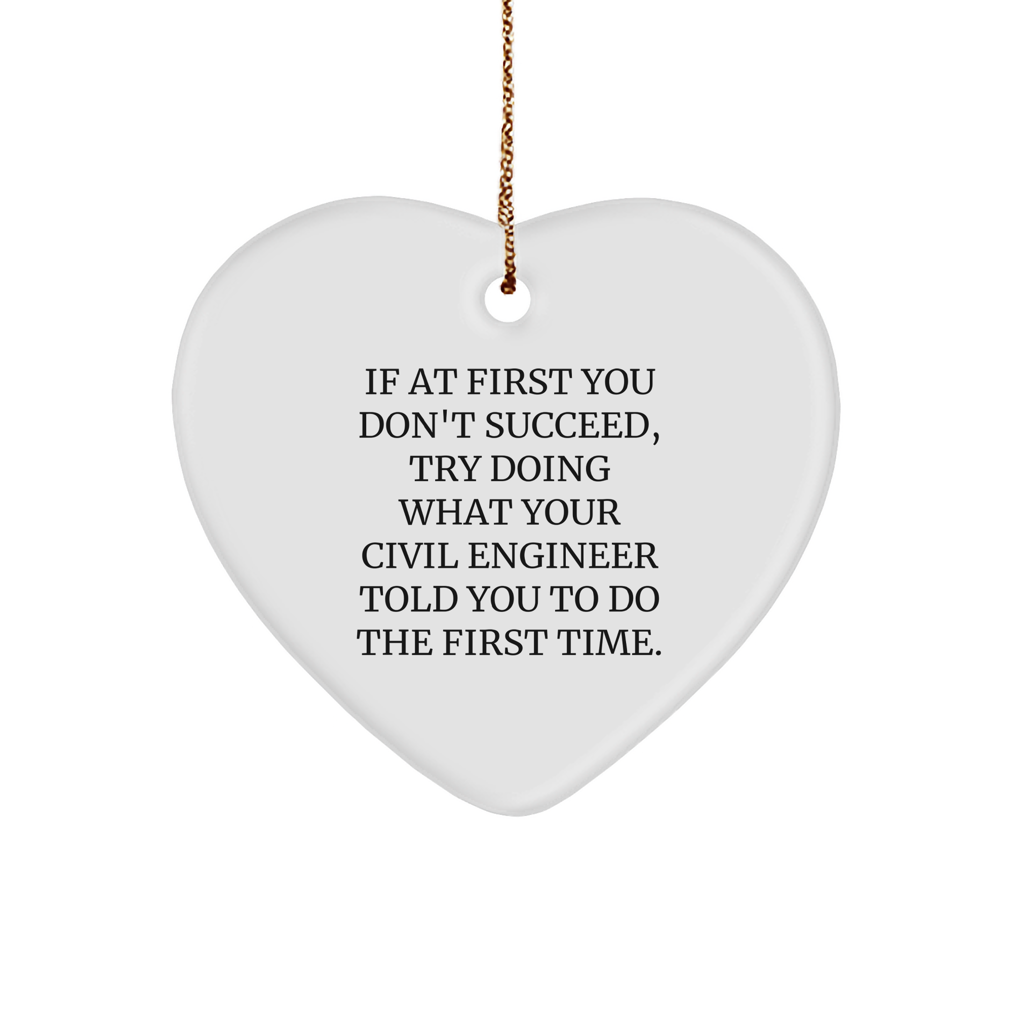 Civil Engineer Gifts from the Heart, Funny Quote Ornament for Christmas, Heartfelt Gifts for Civil Engineers, Men, Women, Friends, Coworkers, Family