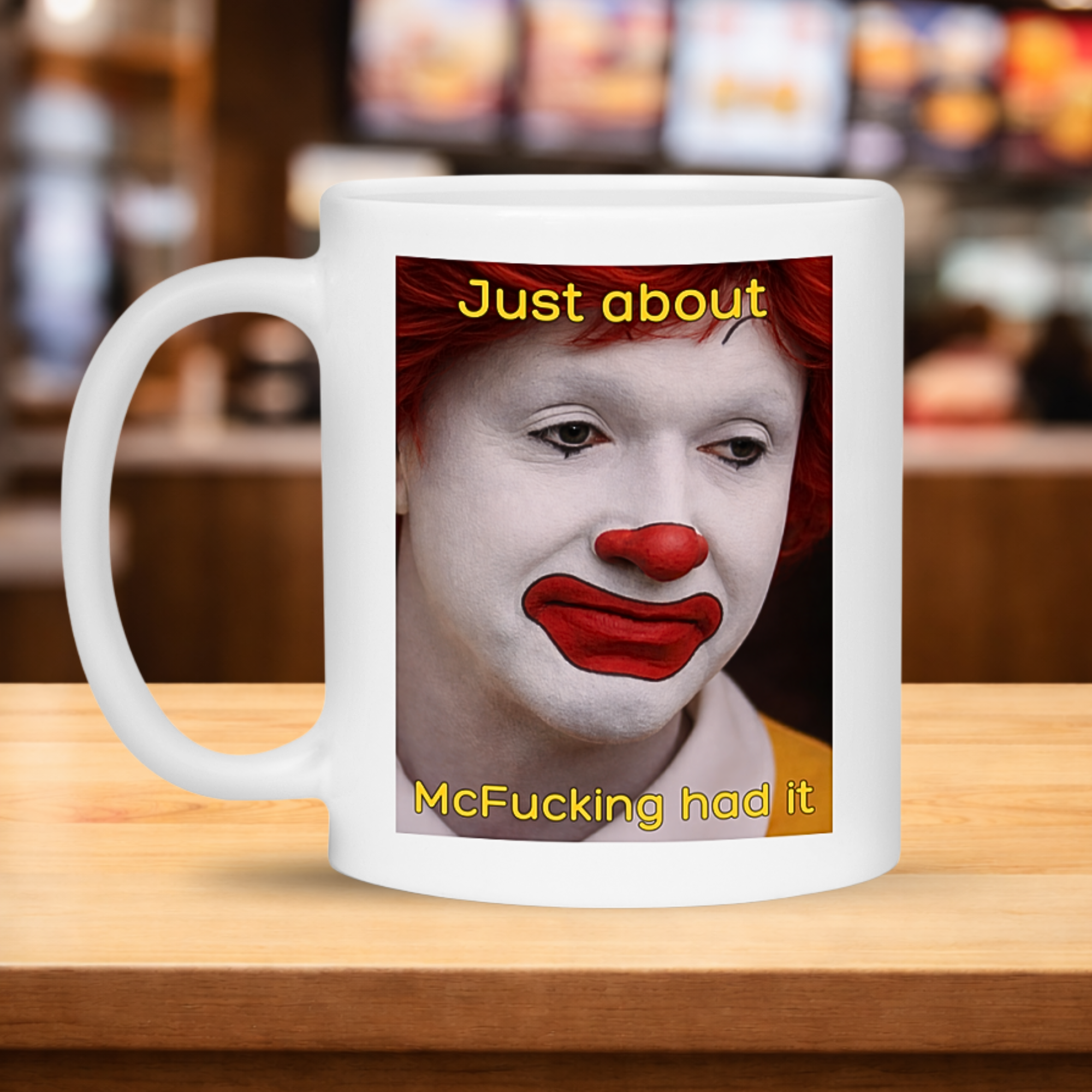 Just About McFucking Had It Mug
