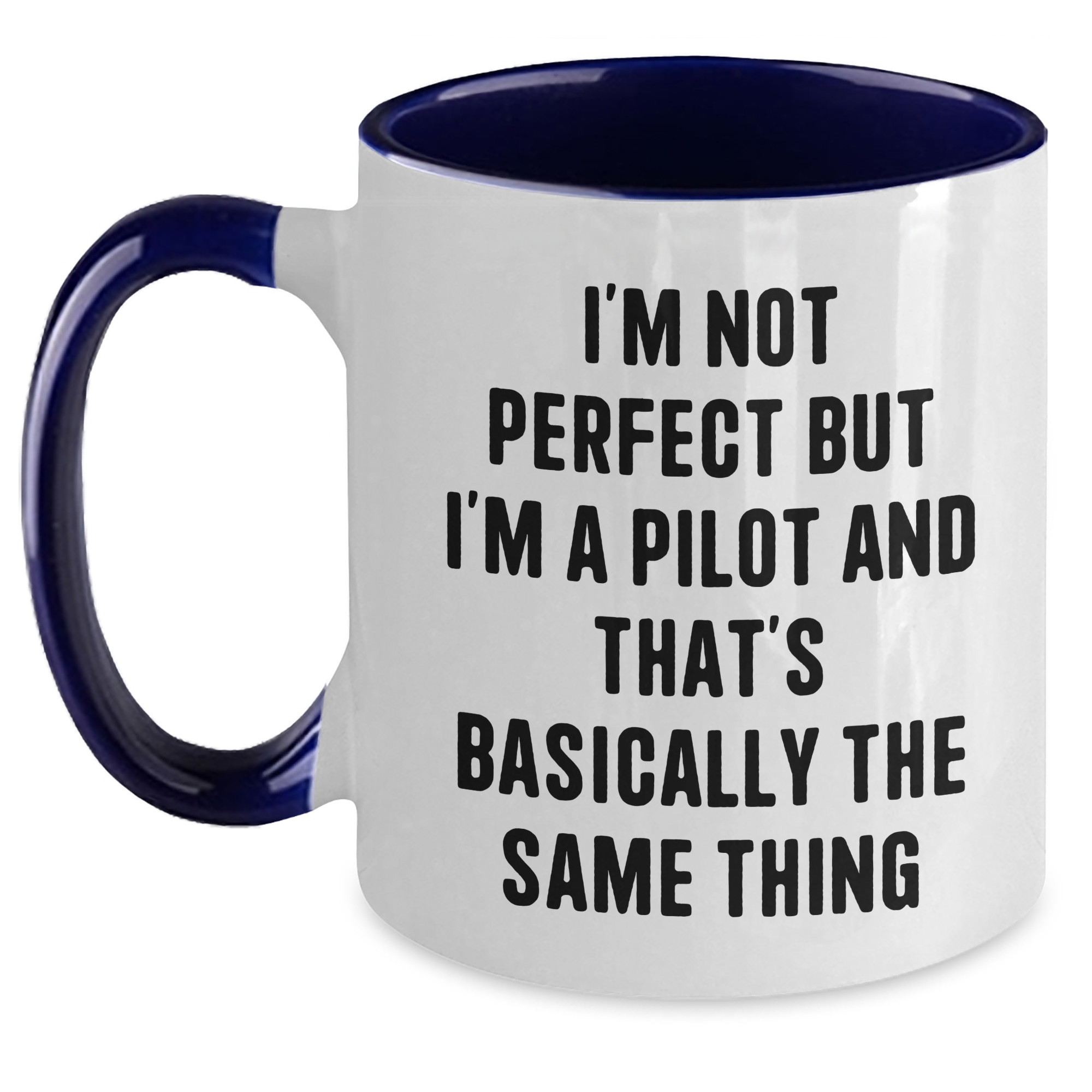 Funny Pilot Gifts from Friends to Family - 'I'm Not Perfect' Two Tone Coffee Mug for Pilot Lovers on Father's Day - Main