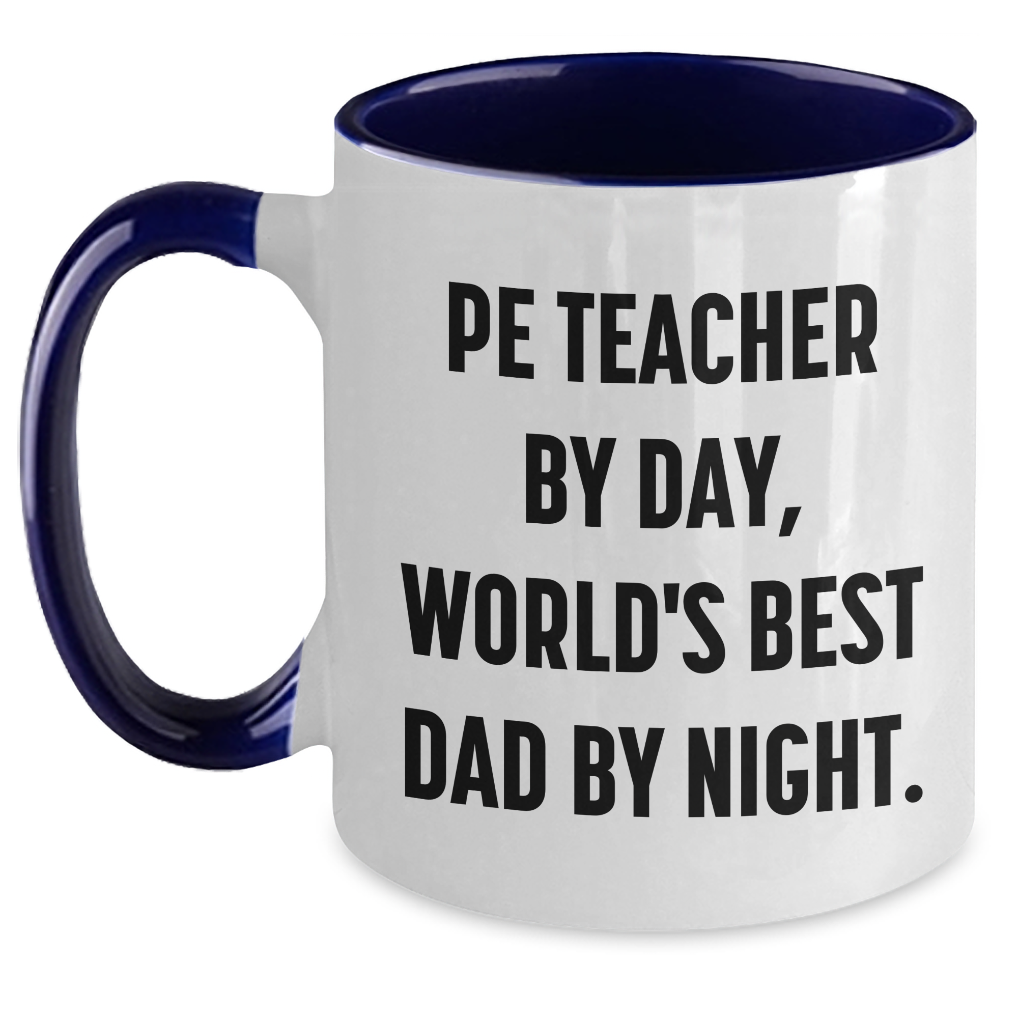 Funny PE Teacher Gifts from Men for Mother's Day - 'Pe Teacher By Day, World's Best Dad By Night.' Two Tone Ceramic Coffee Mug - Main