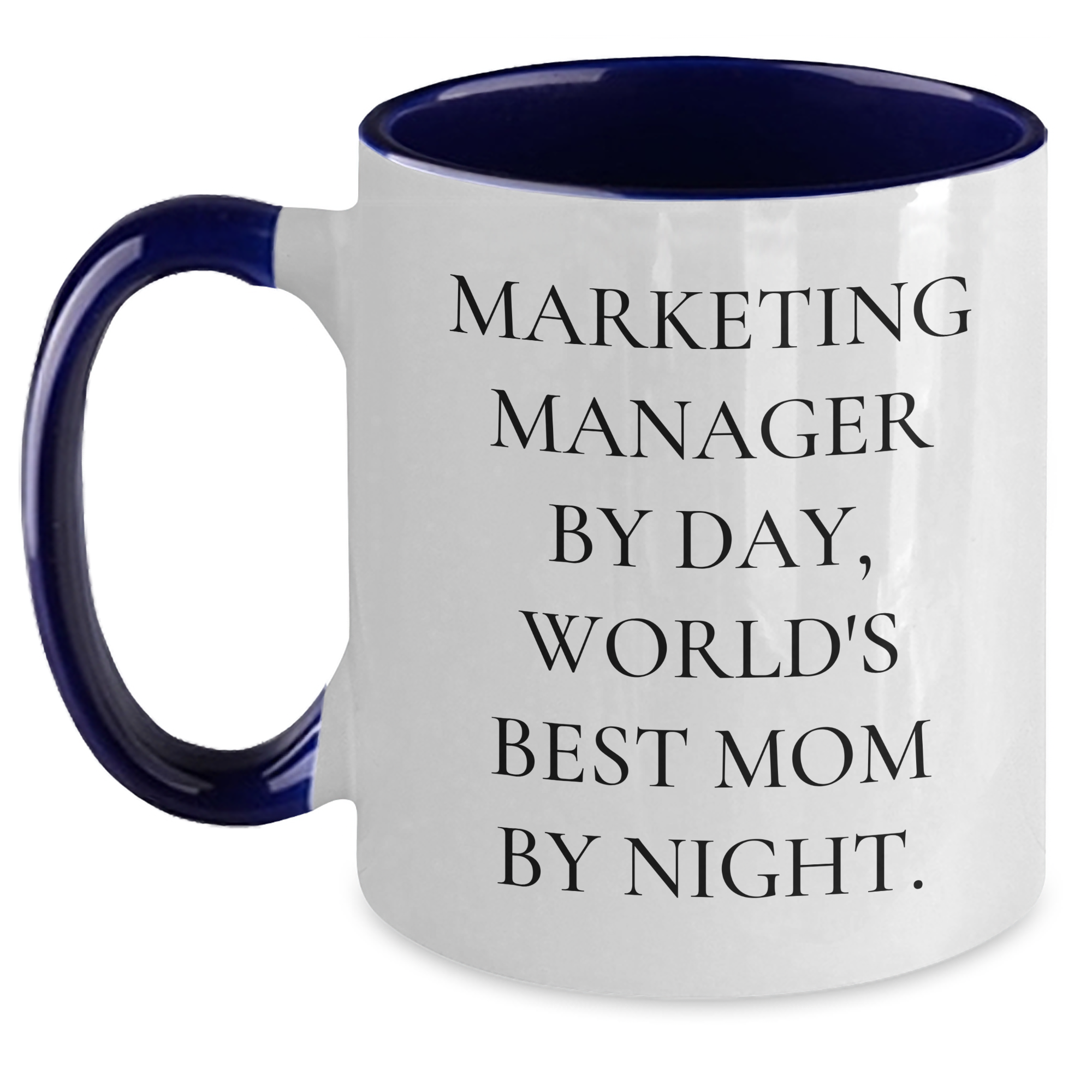 Marketing Manager by Day, World's Best Mom By Night. Two Tone Coffee Mug Gifts for Dad - Funny Quote Marketing Manager Mug, Father's Day Unique Gifts from Family - Main