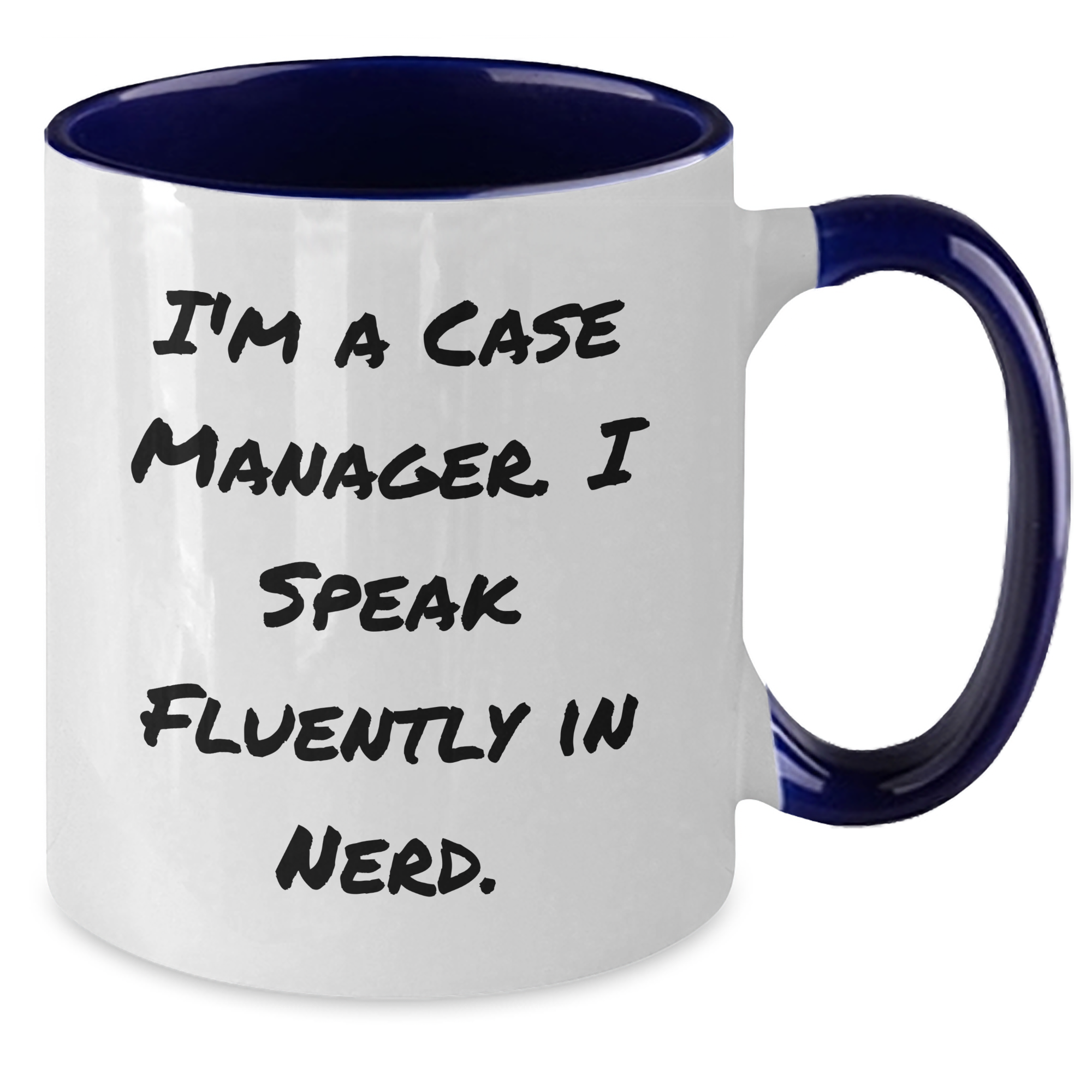 Case Manager Gifts from Friends and Family - Funny Two Tone Coffee Mug for Mother's Day - 'I'm A Case Manager. I Speak Fluently In genius.' - Additional