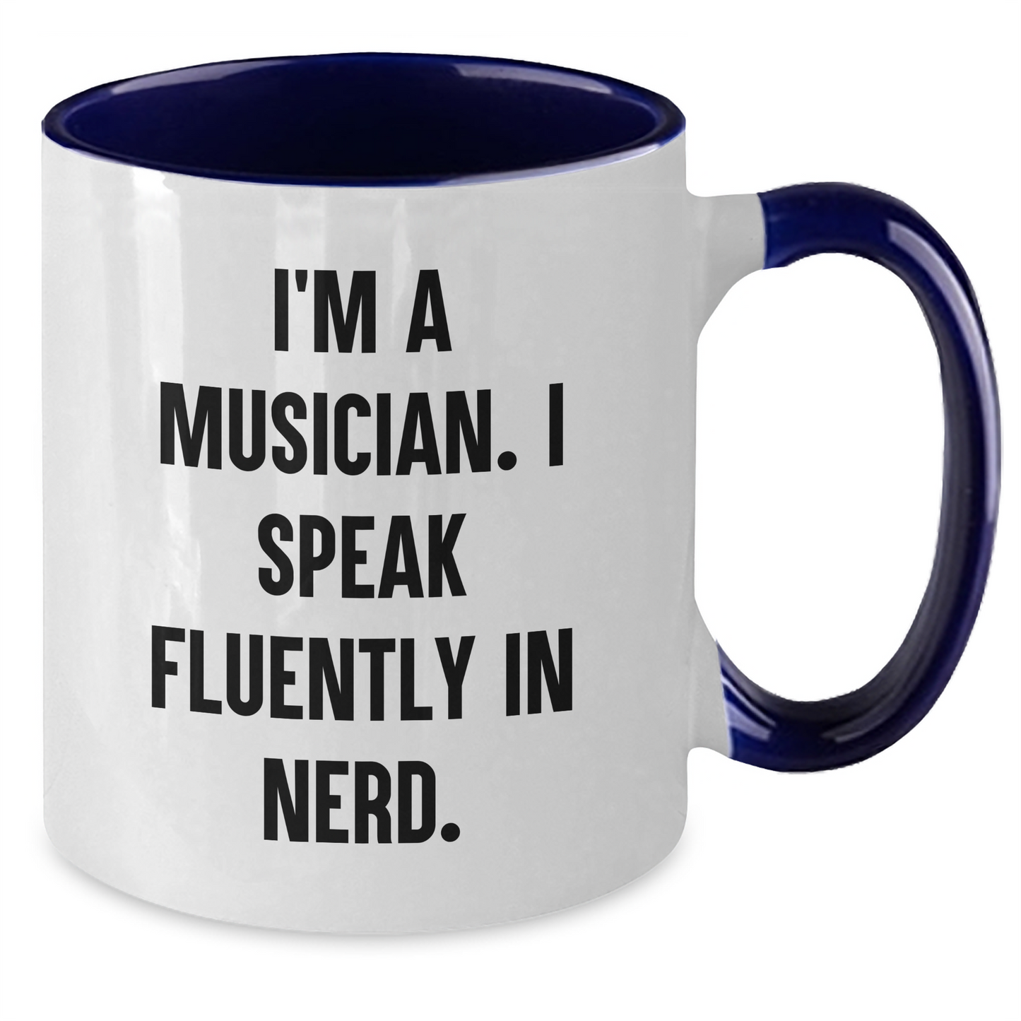 Funny Musician Gifts from Friends to Musician - I'm A Musician. I Speak Fluently In genius. Two Tone Coffee Mug for Mother's Day - Additional