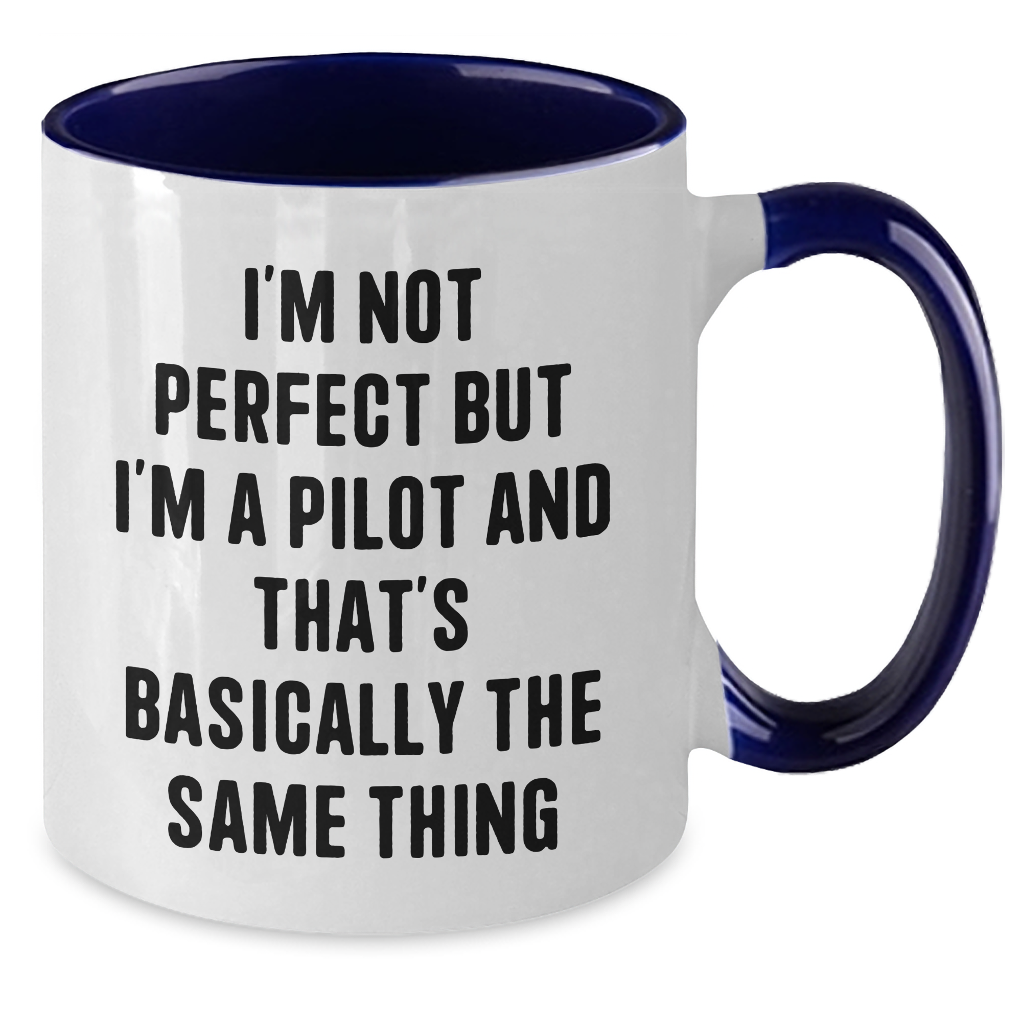 Funny Pilot Gifts from Friends to Family - 'I'm Not Perfect' Two Tone Coffee Mug for Pilot Lovers on Father's Day - Additional