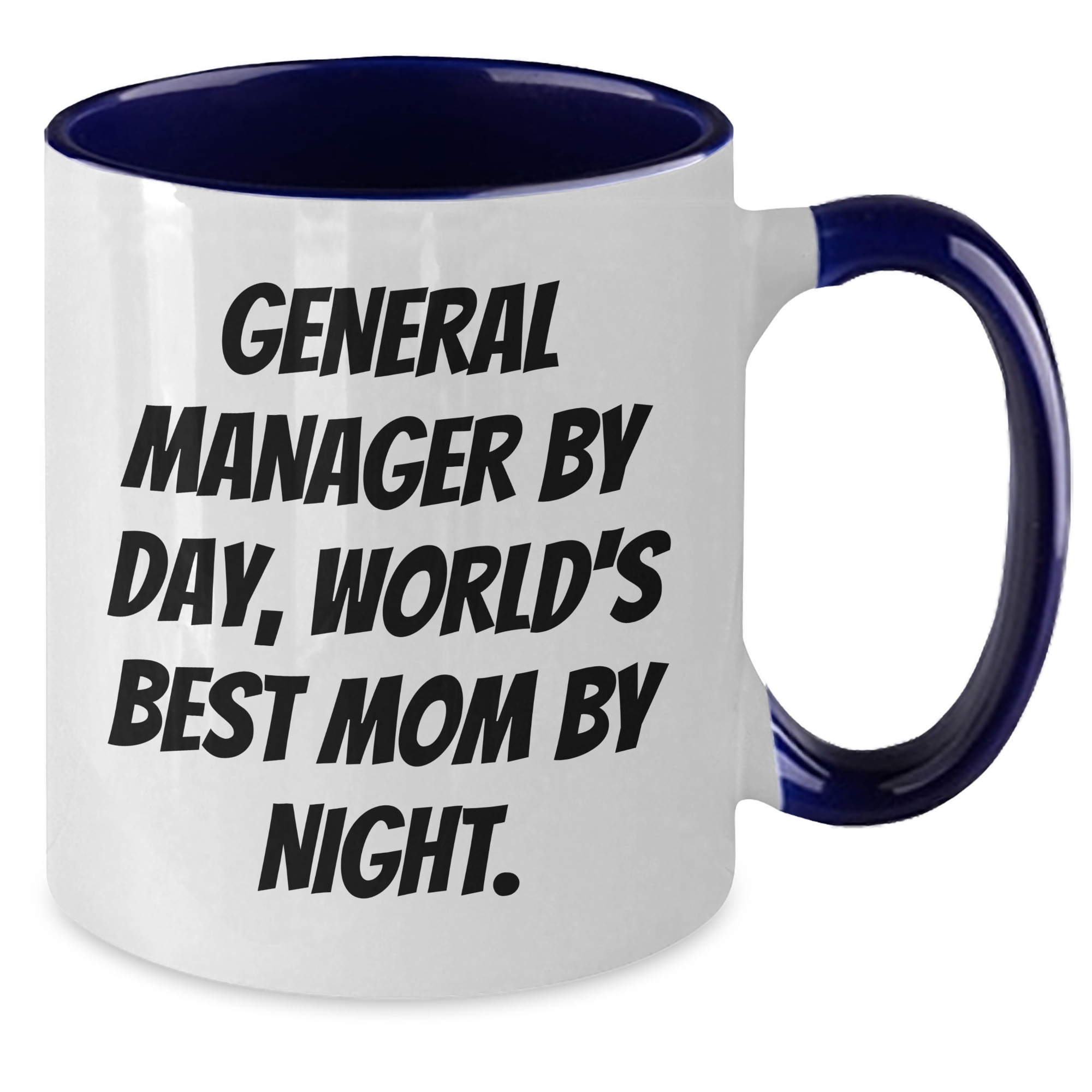 General Manager Funny Coffee Mugs Gifts from Family for Father's Day - 'General Manager By Day, World's Best Mom By Night.' Quote - Additional