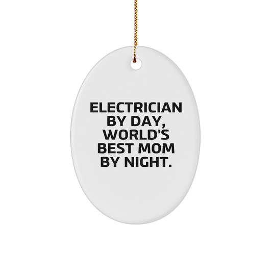 Electrician Gifts from Friends - 'Electrician By Day, World's Best Mom By Night.' Oval Ornament for Christmas - Image 1