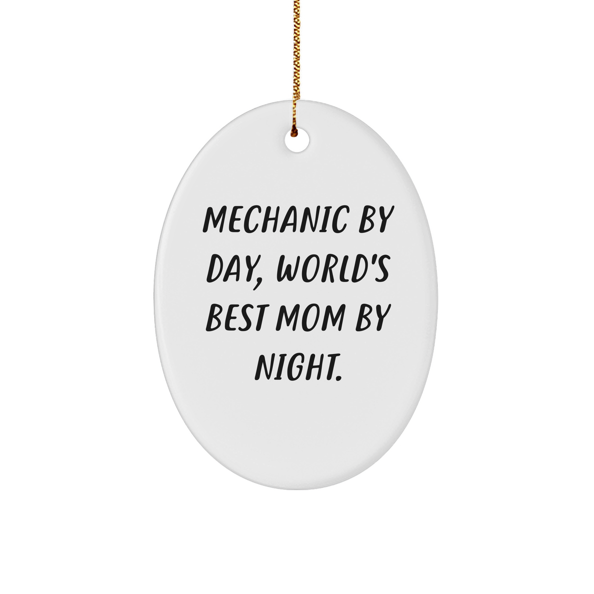 Mechanic Gifts by Mom - Funny Oval Ornament, Mechanic By Day, World's Best Mom By Night, Christmas Unique Presents - Image 1