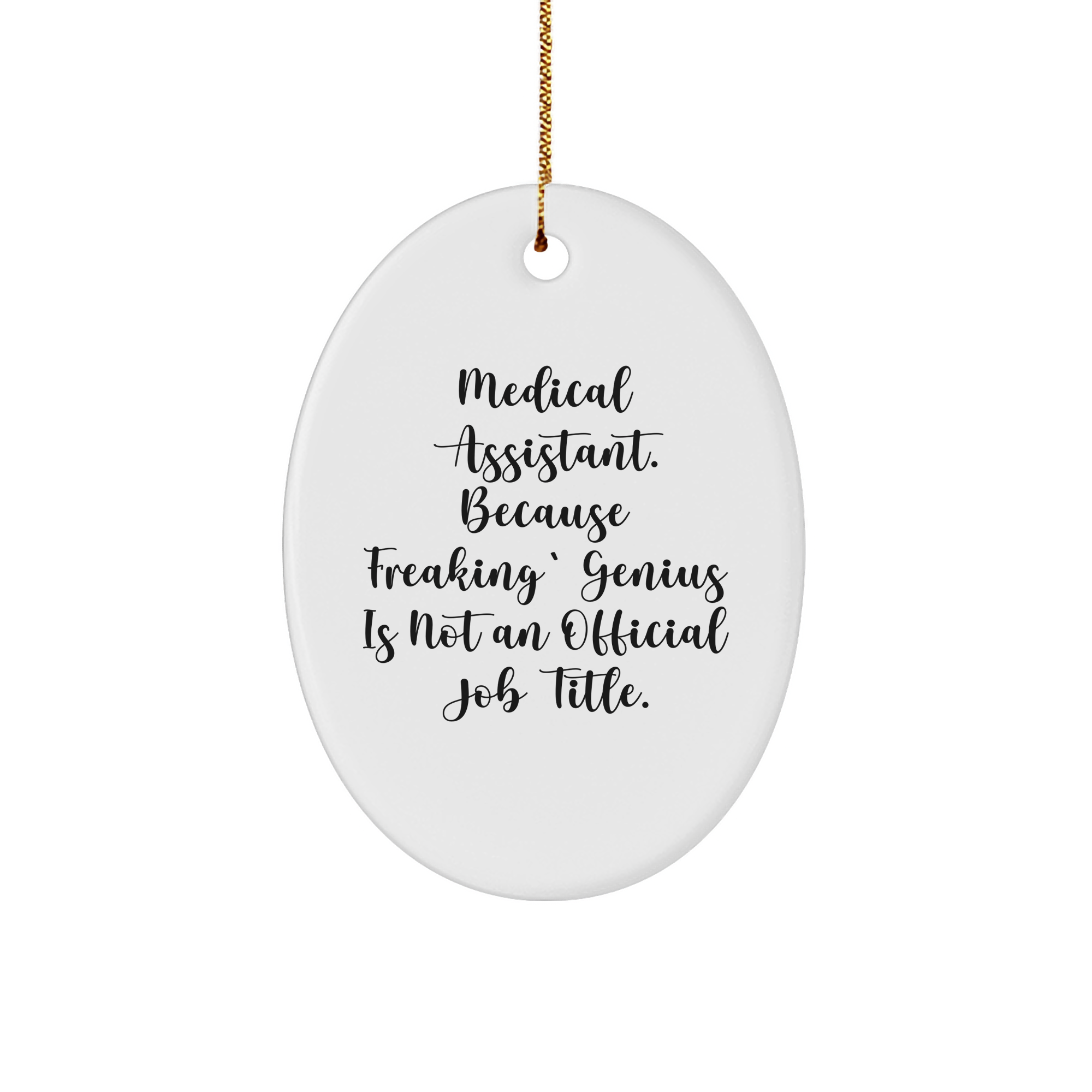 Medical Assistant Gifts, Funny Quote Oval Ornament, Gifts from Friends for Medical Assistants, Unique Christmas Unique Gifts