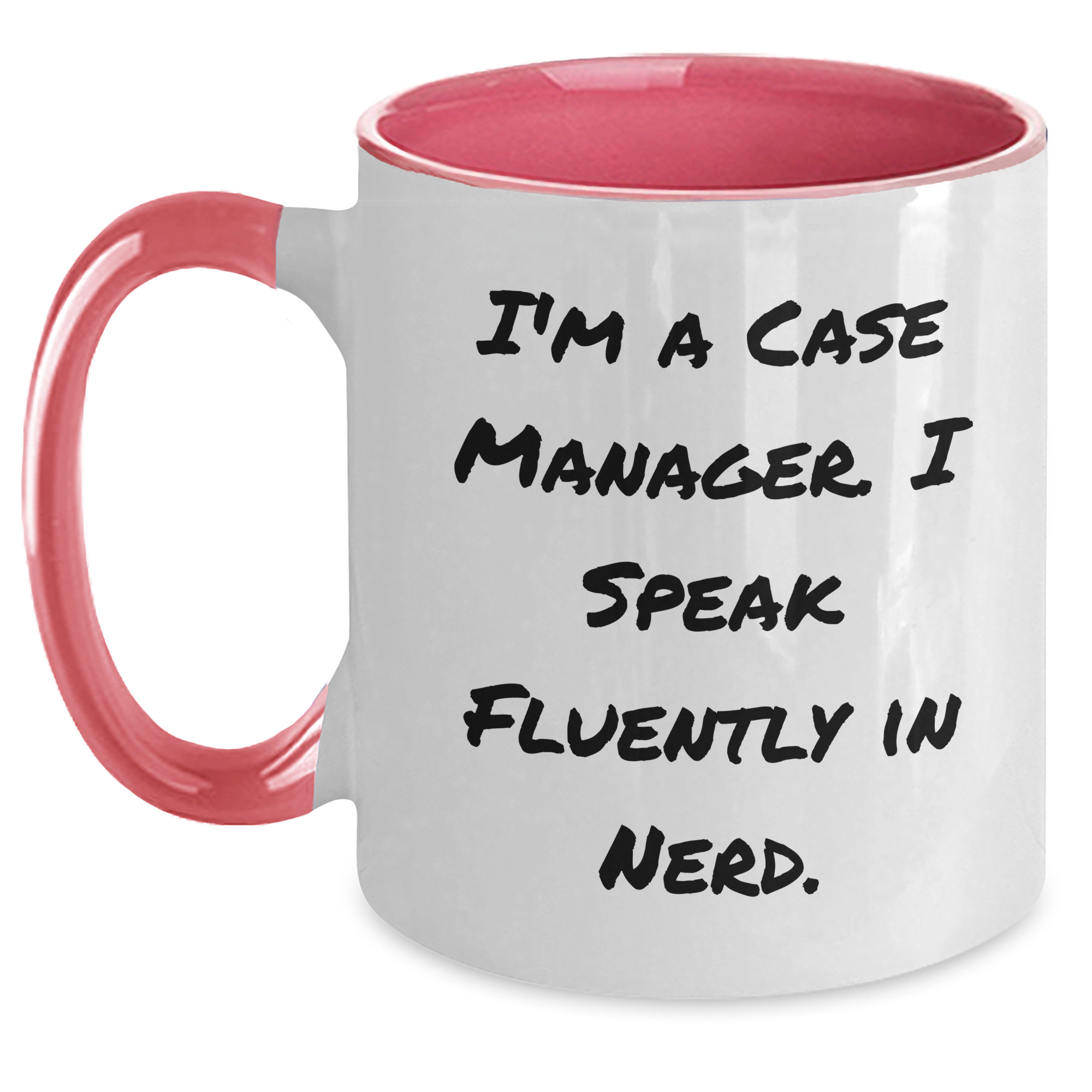 Case Manager Gifts from Friends and Family - Funny Two Tone Coffee Mug for Mother's Day - 'I'm A Case Manager. I Speak Fluently In genius.' - Main