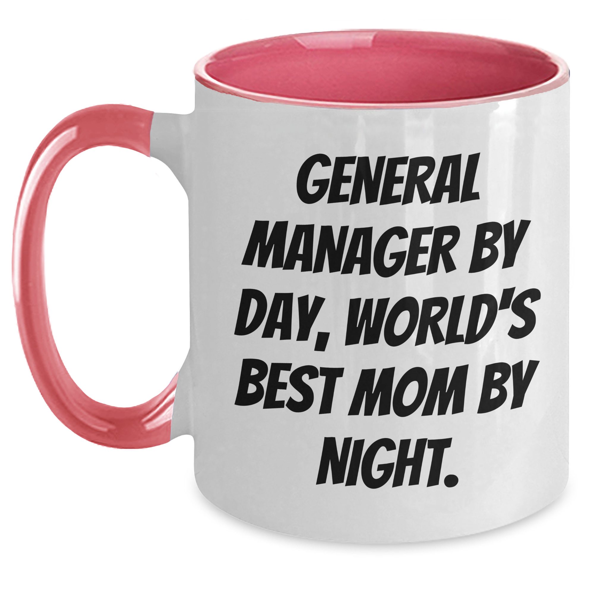 General Manager Funny Coffee Mugs Gifts from Family for Father's Day - 'General Manager By Day, World's Best Mom By Night.' Quote - Main