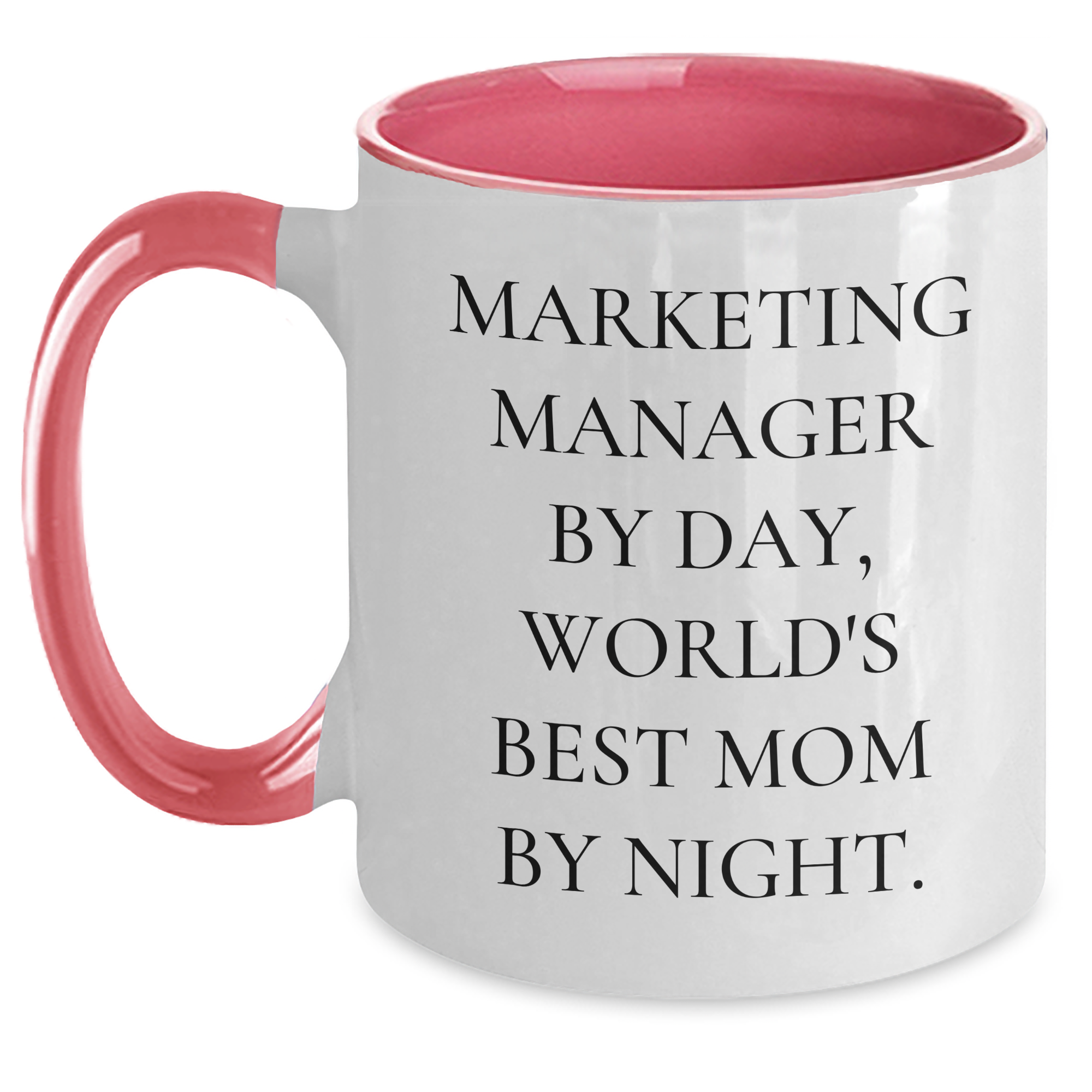 Marketing Manager by Day, World's Best Mom By Night. Two Tone Coffee Mug Gifts for Dad - Funny Quote Marketing Manager Mug, Father's Day Unique Gifts from Family - Main