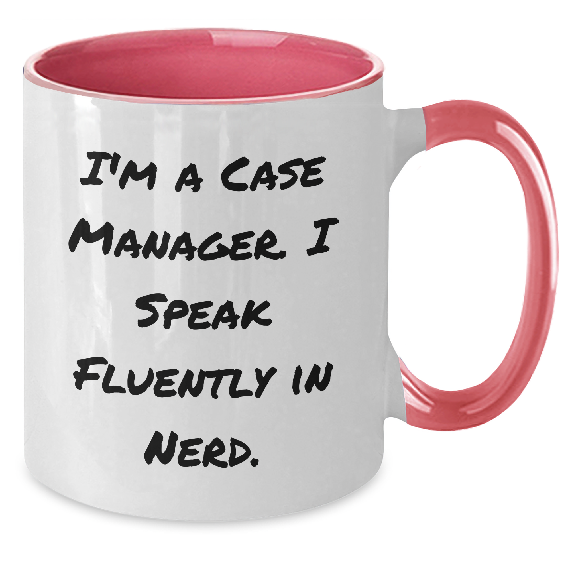 Case Manager Gifts from Friends and Family - Funny Two Tone Coffee Mug for Mother's Day - 'I'm A Case Manager. I Speak Fluently In genius.' - Additional