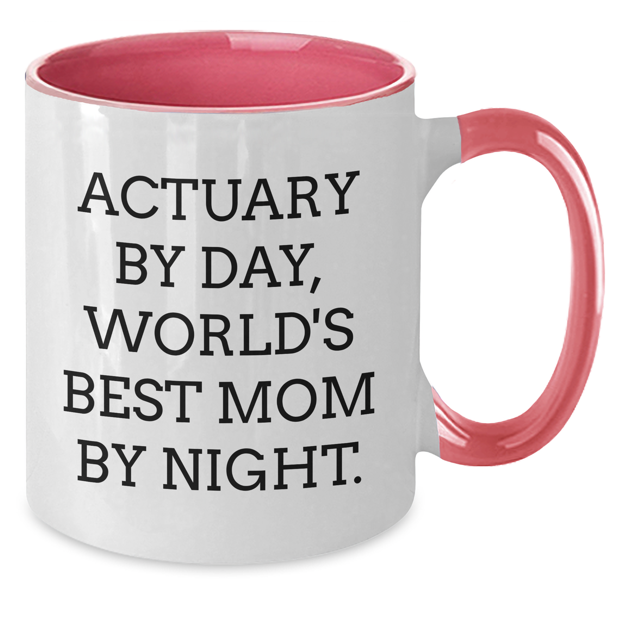 Actuary Gifts, Funny Quote Mom, Two Tone Coffee Mug for Father's Day, Gifts from Mom, Gifts for Actuary - Additional