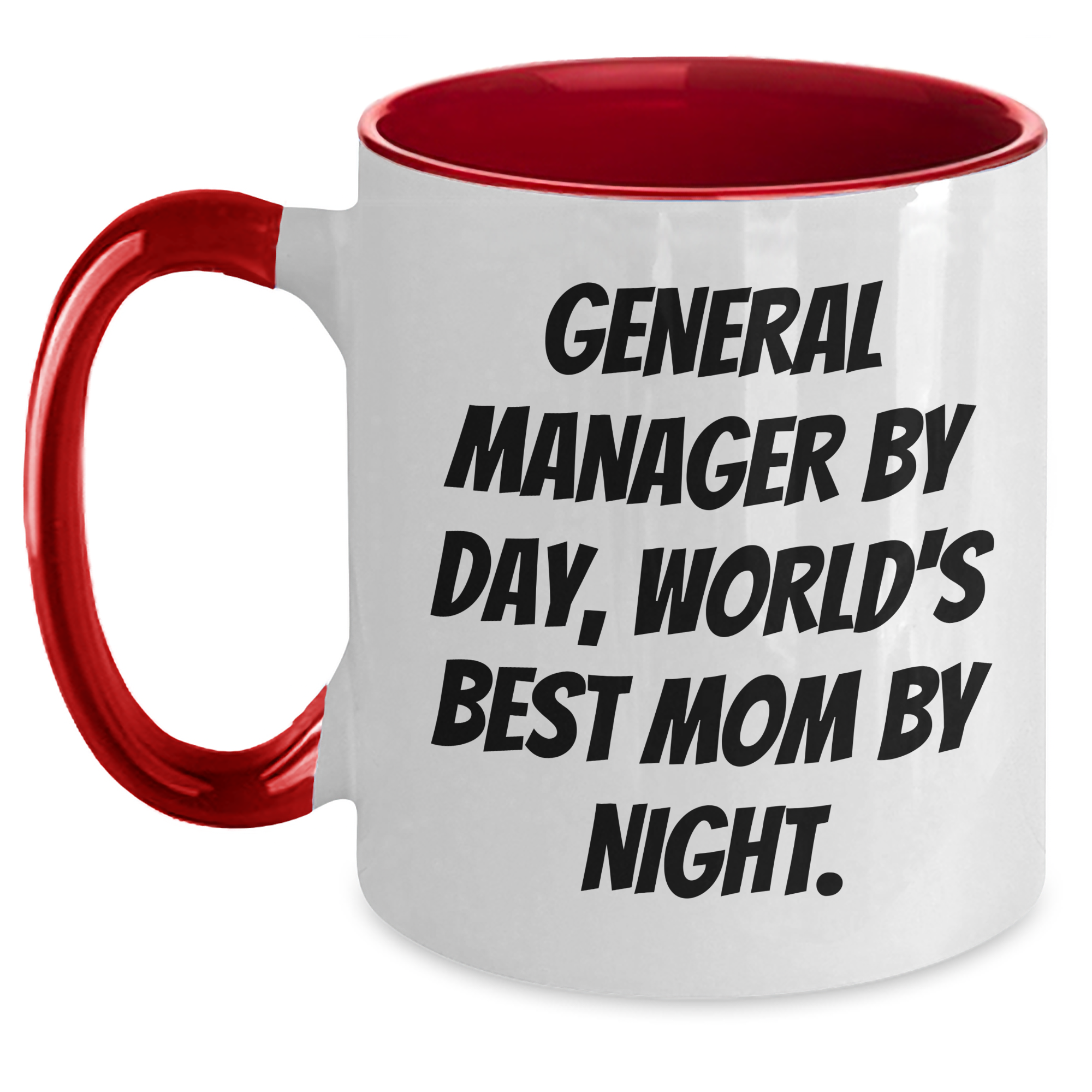 General Manager Funny Coffee Mugs Gifts from Family for Father's Day - 'General Manager By Day, World's Best Mom By Night.' Quote - Main