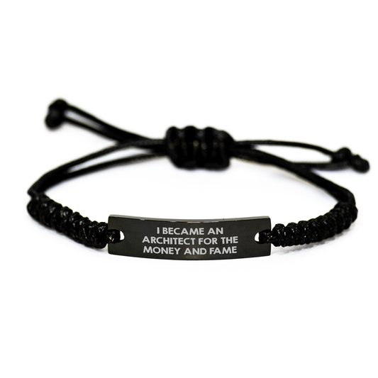 Funny Architect Gifts From Men To Friends On Mother's Day, 'I Became An Architect For The Money And Fame' Quote Engraved Rope Bracelet For Him, Her, Family - Image 1