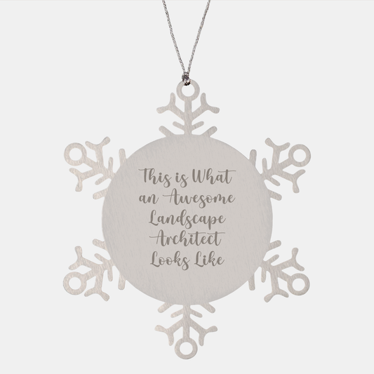 Landscape Architect Snowflake Ornament Gifts from Friends for Christmas, 'This Is What An Awesome Landscape Architect Looks Like', Inspirational Quote, Durable Stainless Steel - Image 1