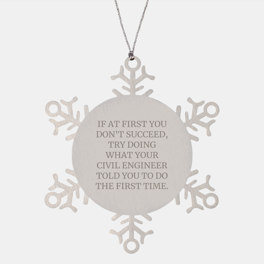 Civil Engineer Snowflake Ornament Gifts from Friends for Christmas, Funny Quote - Image 1