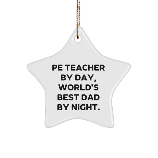 PE Teacher Gifts, Star Ornament, and Christmas Cheer: 'Pe Teacher By Day, World's Best Dad By Night.' - Image 1