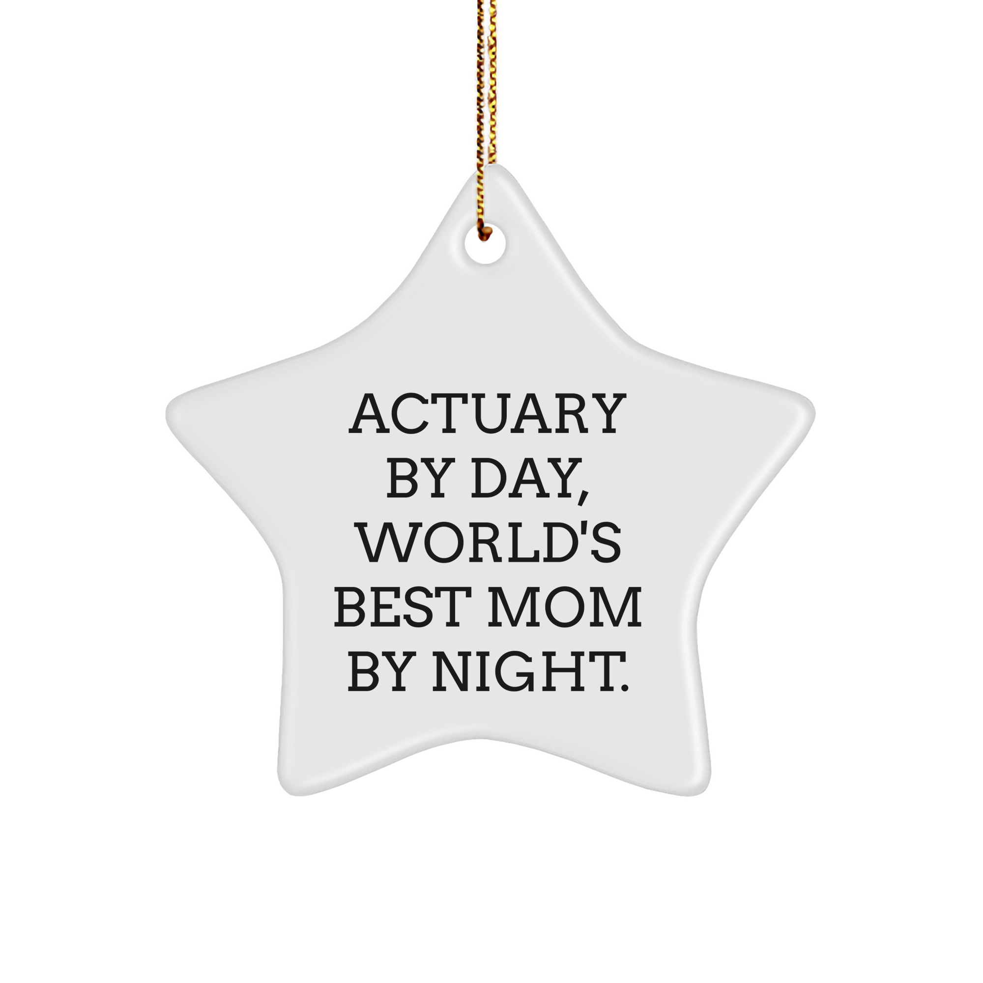Actuary Star Ornament, Funny Gifts from Mom to Actuary Friend, Christmas Unique Gifts