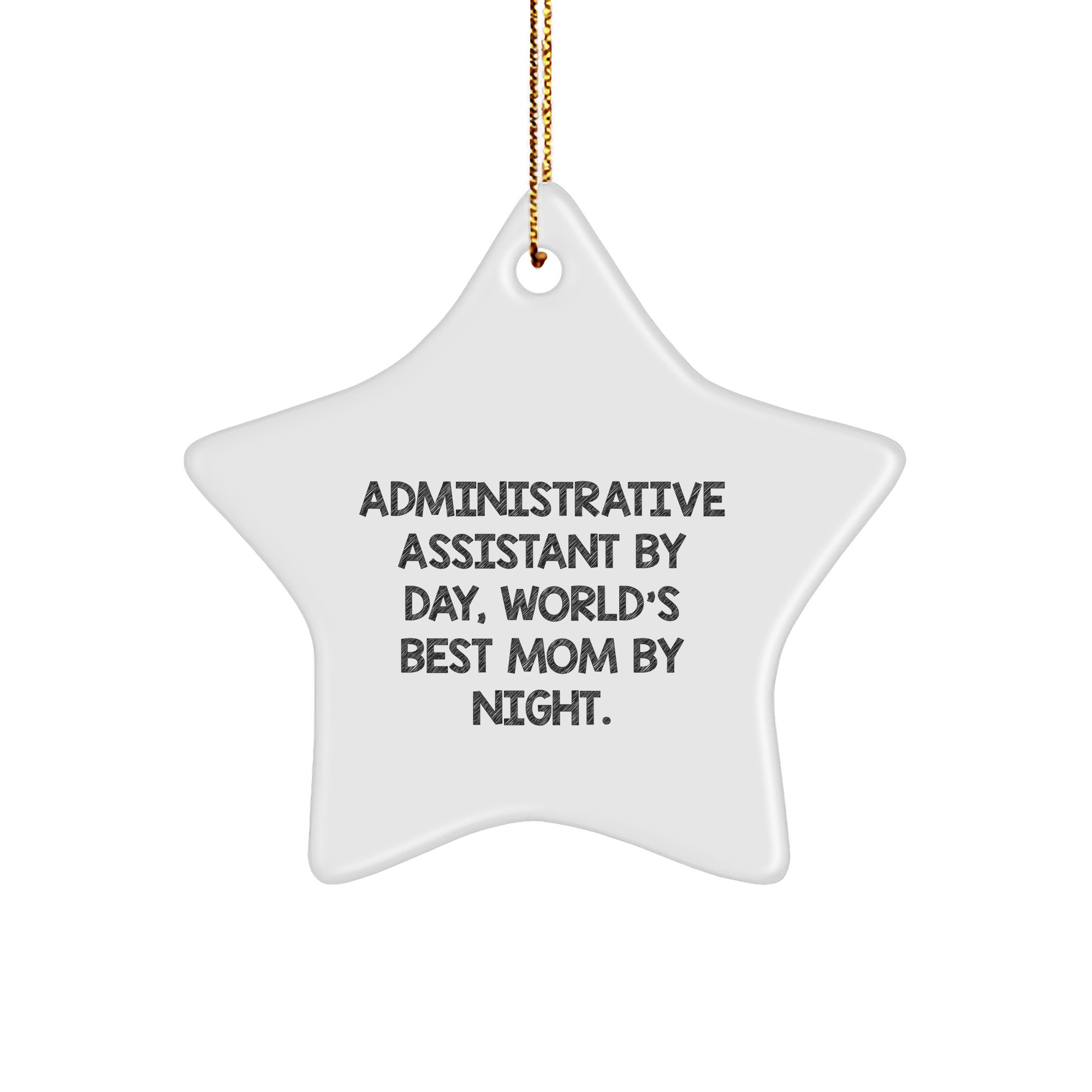 Administrative Assistant Gifts By Day, World's Best Mom Gifts By Night - Star Ornament, Funny Quote, Christmas Unique Gifts from Family