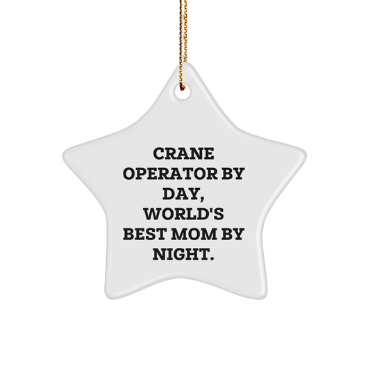 Crane Operator Gifts, Funny Star Ornament from Men Gifts to Crane Operator By Day, World's Best Mom By Night, Christmas Unique Gifts - Image 1