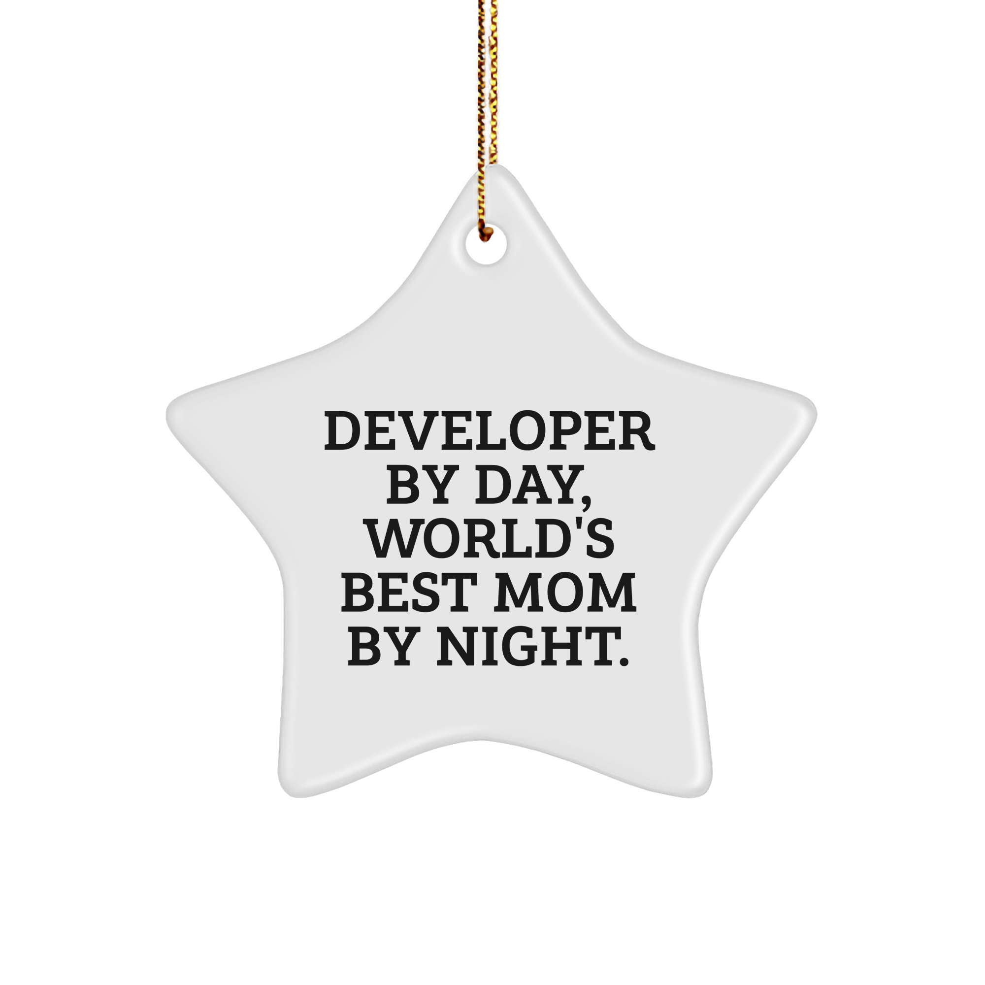 Developer Gifts by Day, World's Best Mom By Night Star Ornament, Christmas Unique Gifts from Mom to Developer